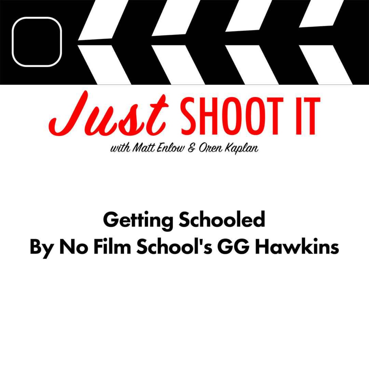Getting Schooled By No Film School's GG Hawkins - Just Shoot It 494