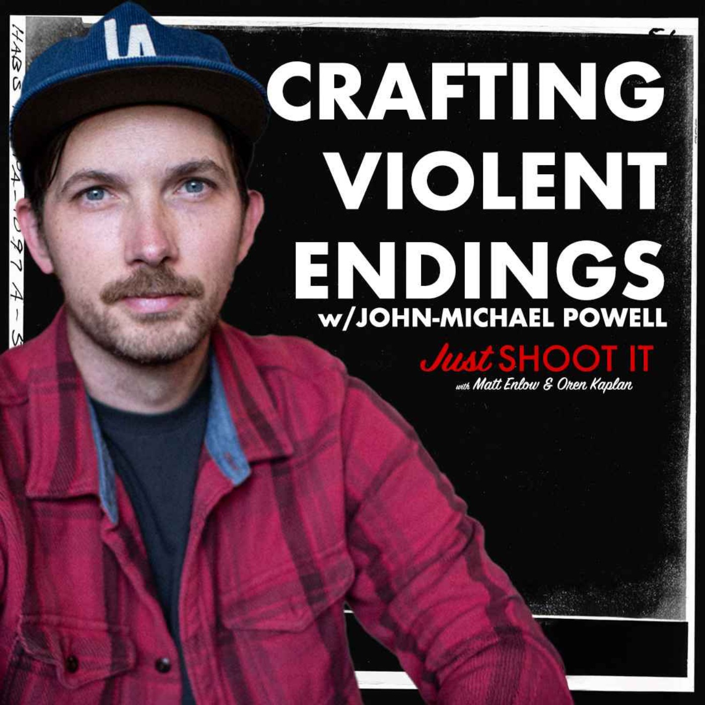 Crafting Violent Endings w/John-Michael Powell - Just Shoot It 498 podcast