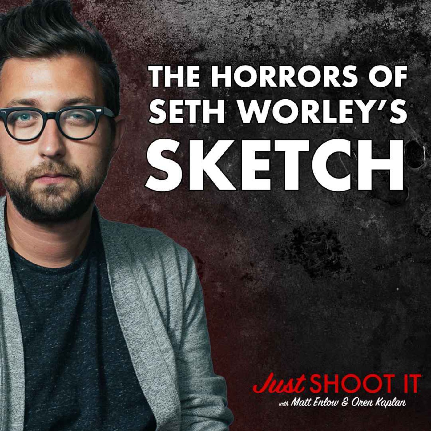 The Horrors of Seth Worley’s "Sketch" - Just Shoot It 499
