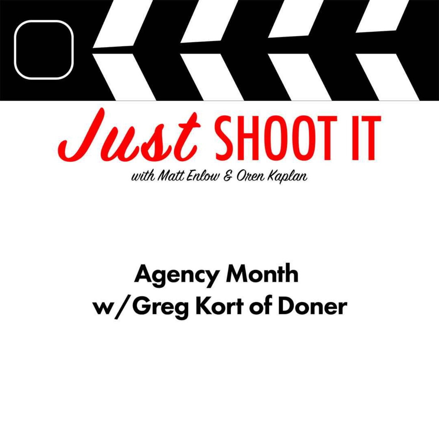 Agency Month w/Greg Kort of Doner - Just Shoot It 528