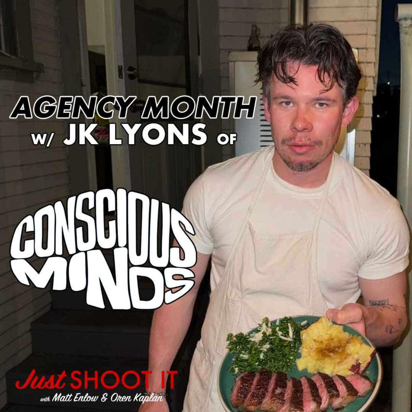 Agency Month w/J.K. Lyons of Conscious Minds - Just Shoot It 526 podcast