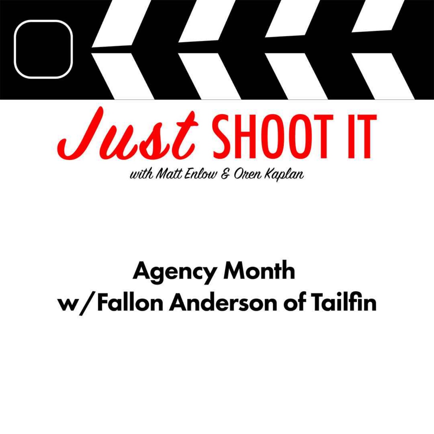 Agency Month w/Fallon Anderson of Tailfin - Just Shoot It 531