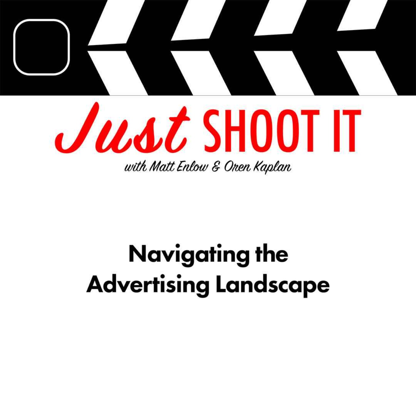 Navigating the Advertising Landscape w/Callen's Mike Davidson- Just Shoot It 542