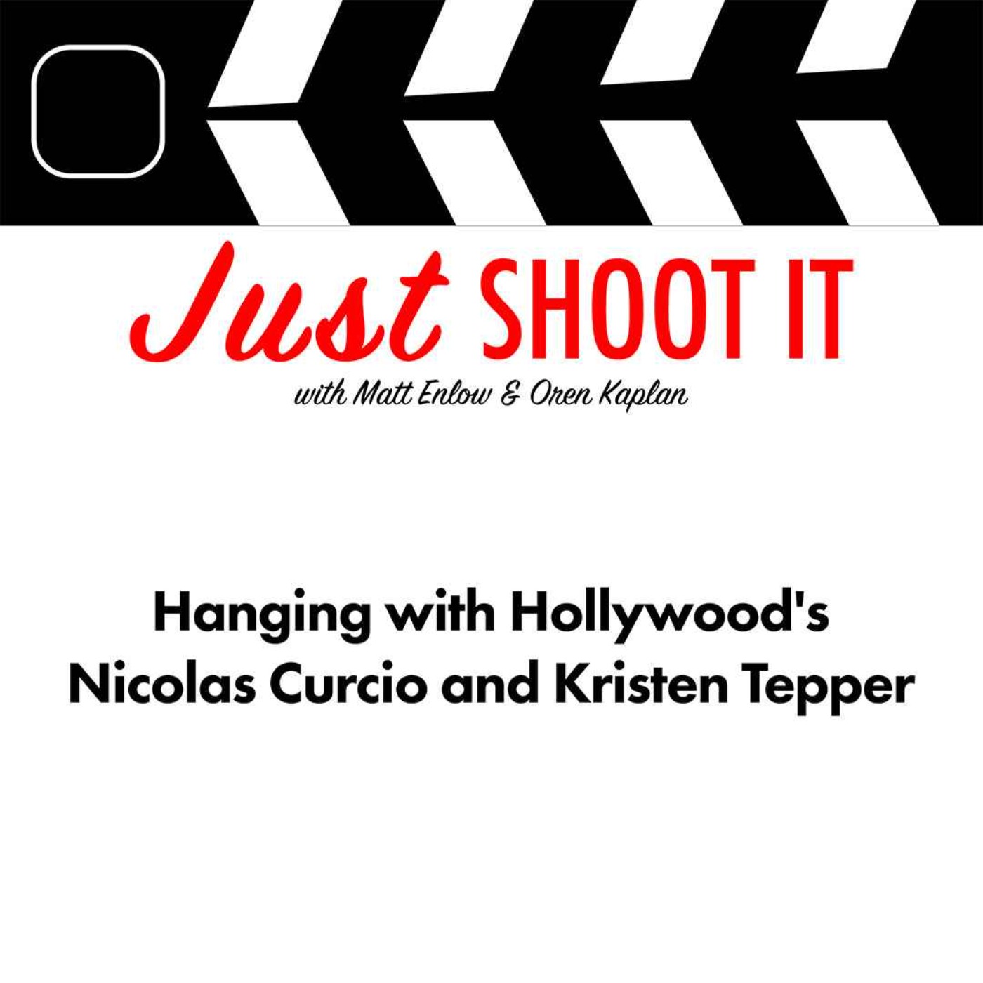 Hanging with Hollywood's Nicolas Curcio and Kristen Tepper - Just Shoot It 550 podcast