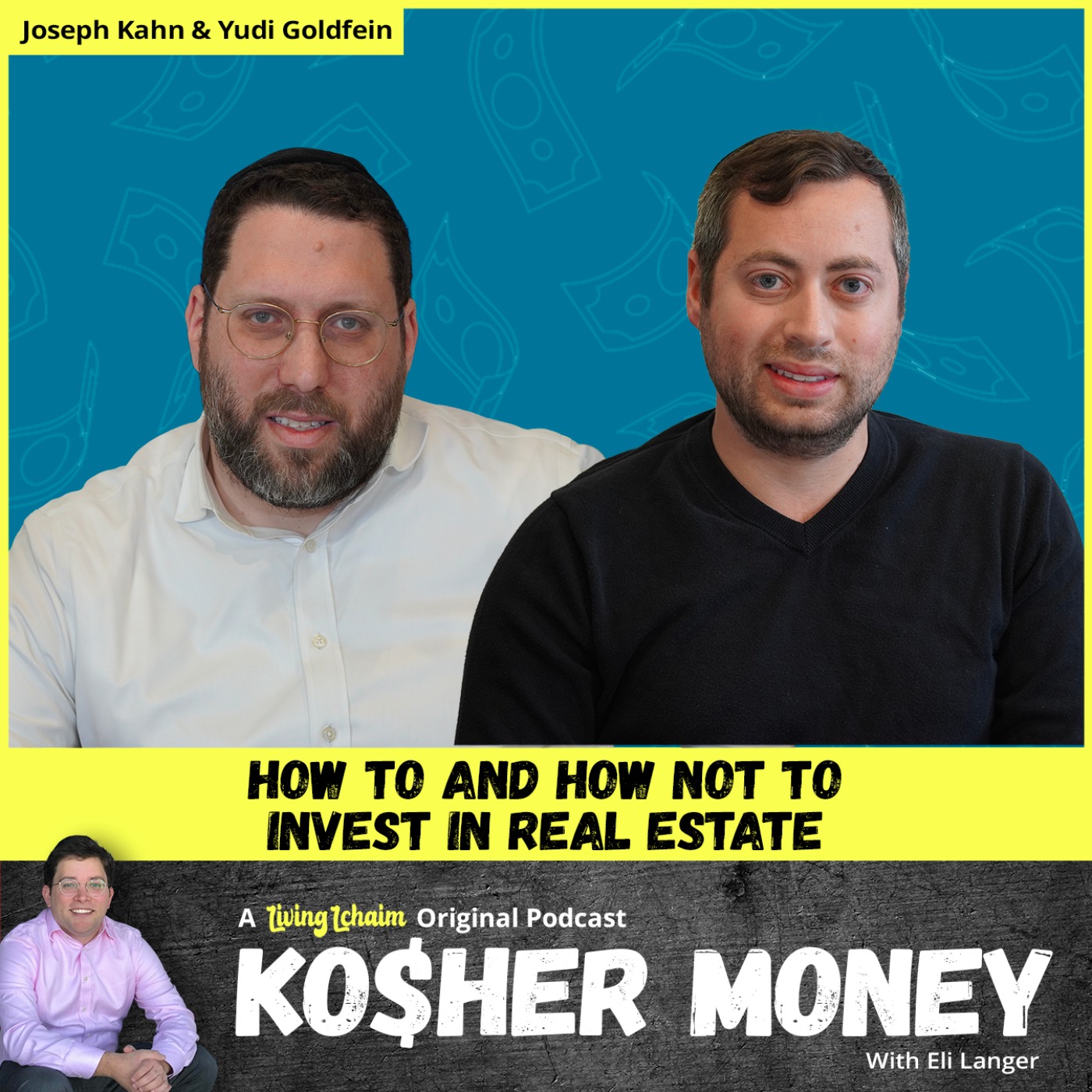 cover art for How To and How Not To Invest in Real Estate (with Joseph Kahn and Yudi Goldfein)