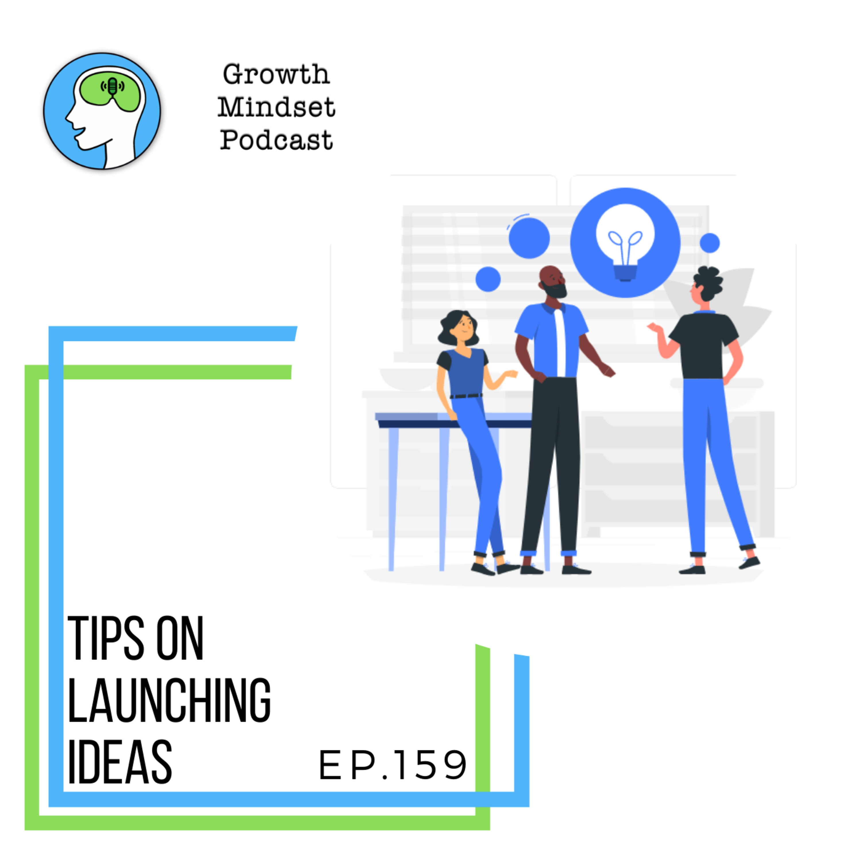 cover art for 159: Tips for Launching ideas - with Sean Castrina, Dan Murray-serter, and Cynthia Samanian