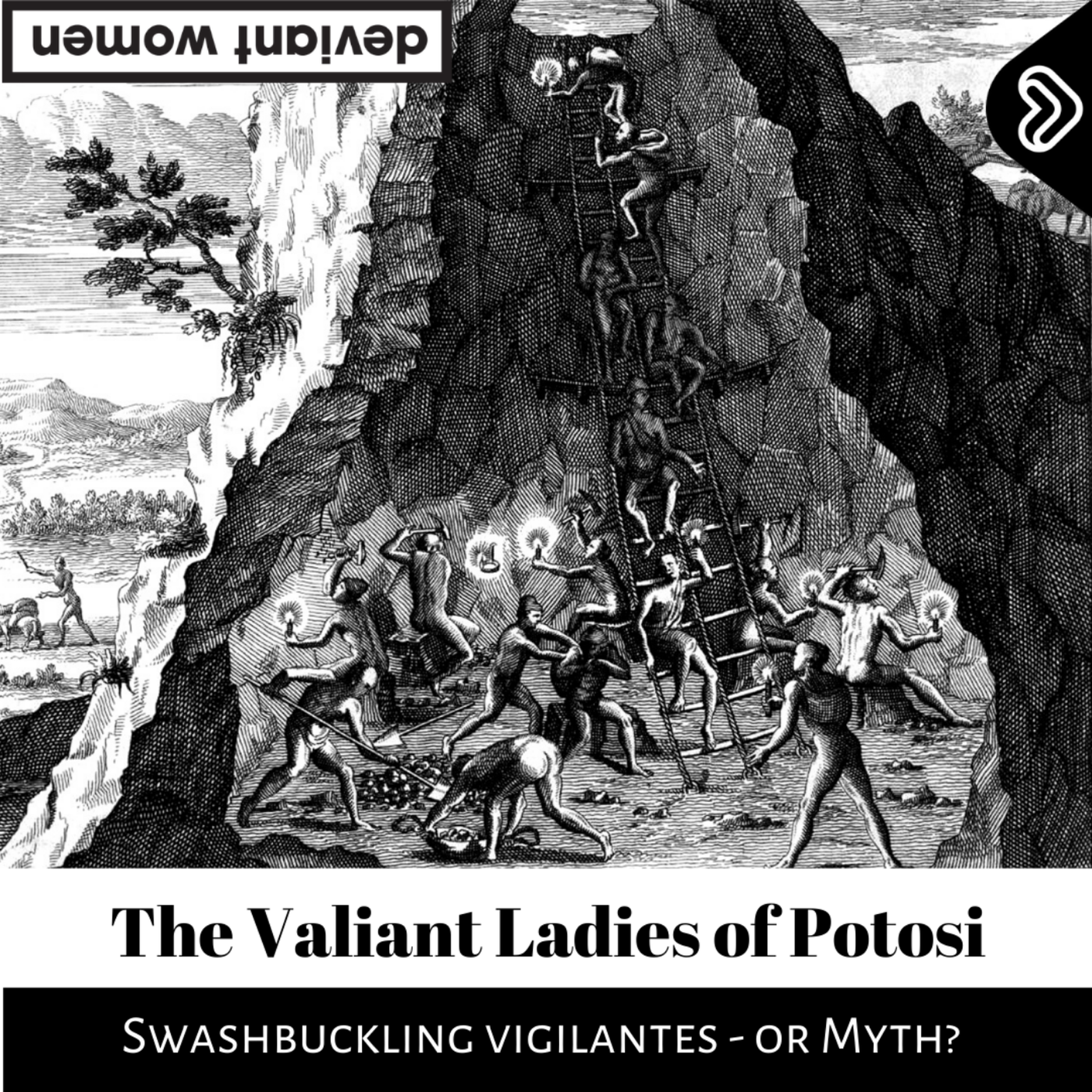 Holes in History - The Valiant Ladies of Potosi