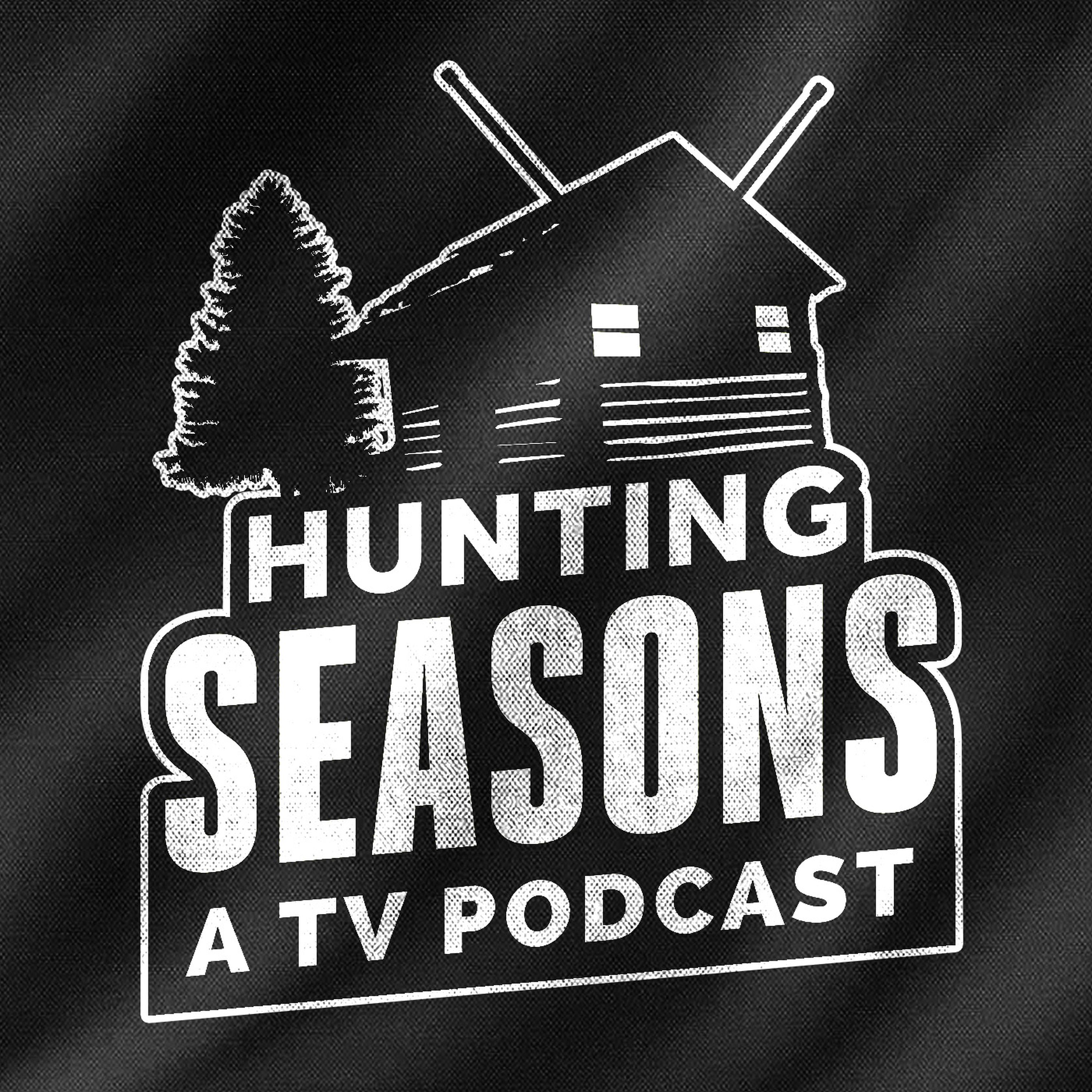 Hunting Seasons - A TV Podcast