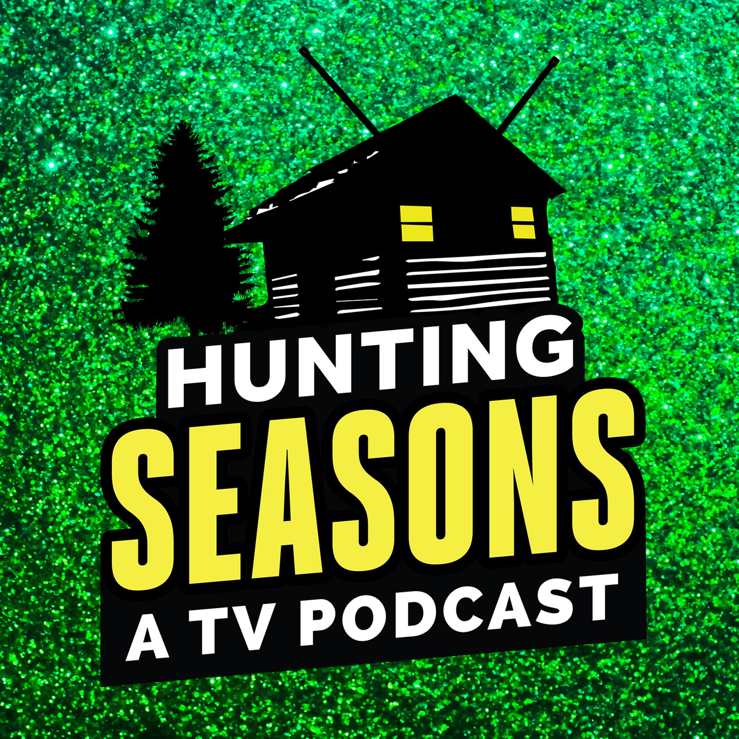 Hunting Seasons - A TV Podcast