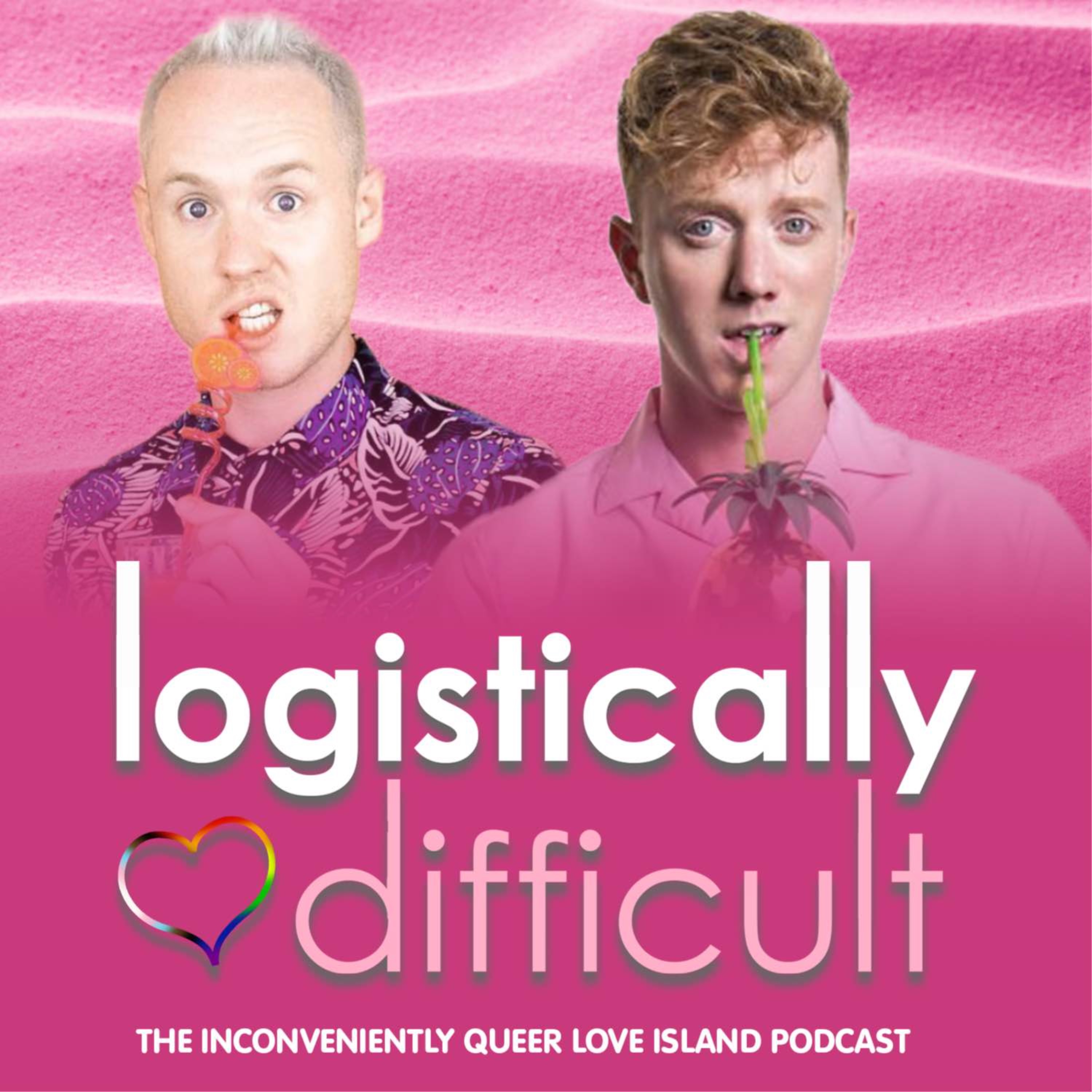 Logistically Difficult: The Inconveniently Queer Love Island Podcast