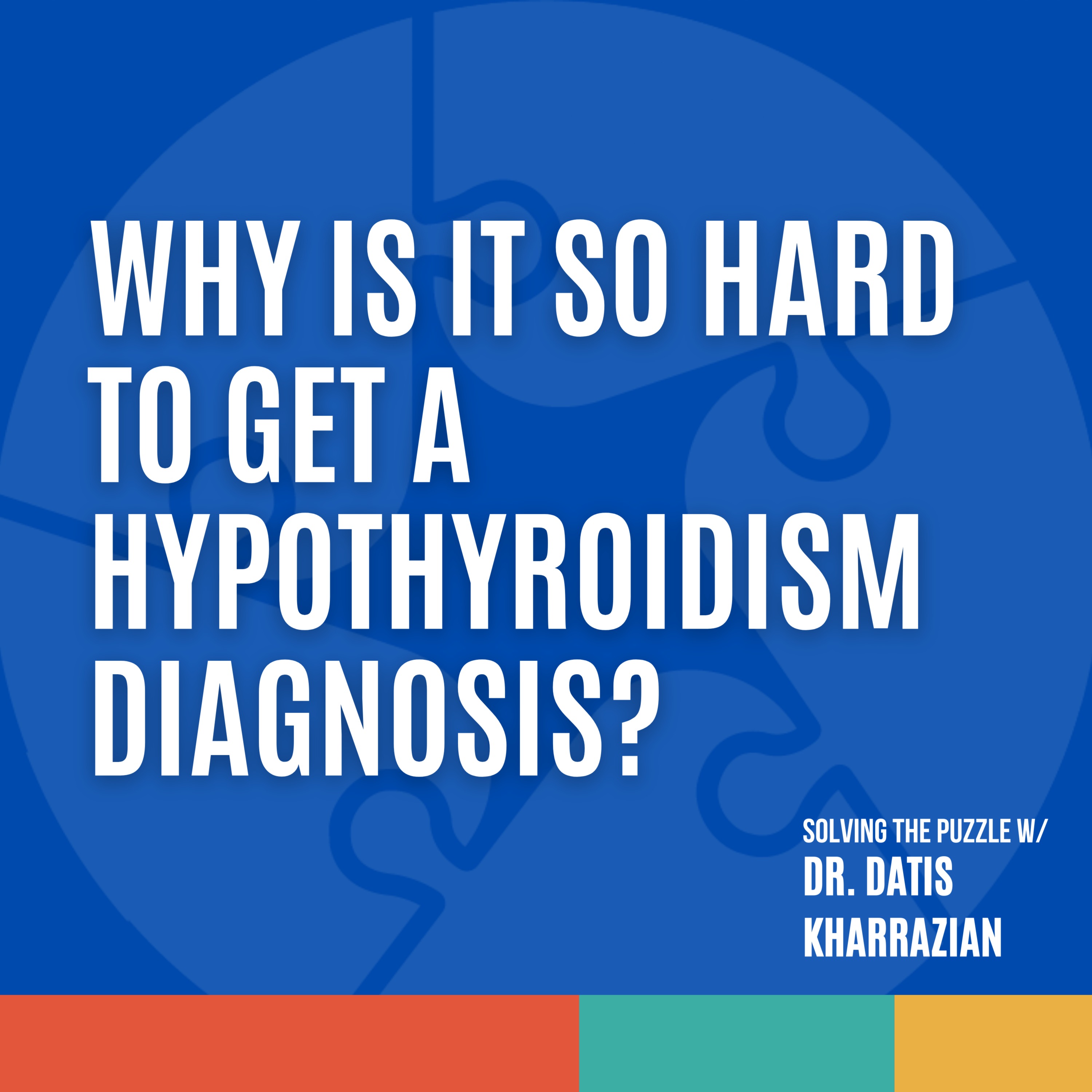 Solving the Puzzle with Dr. Datis Kharrazian