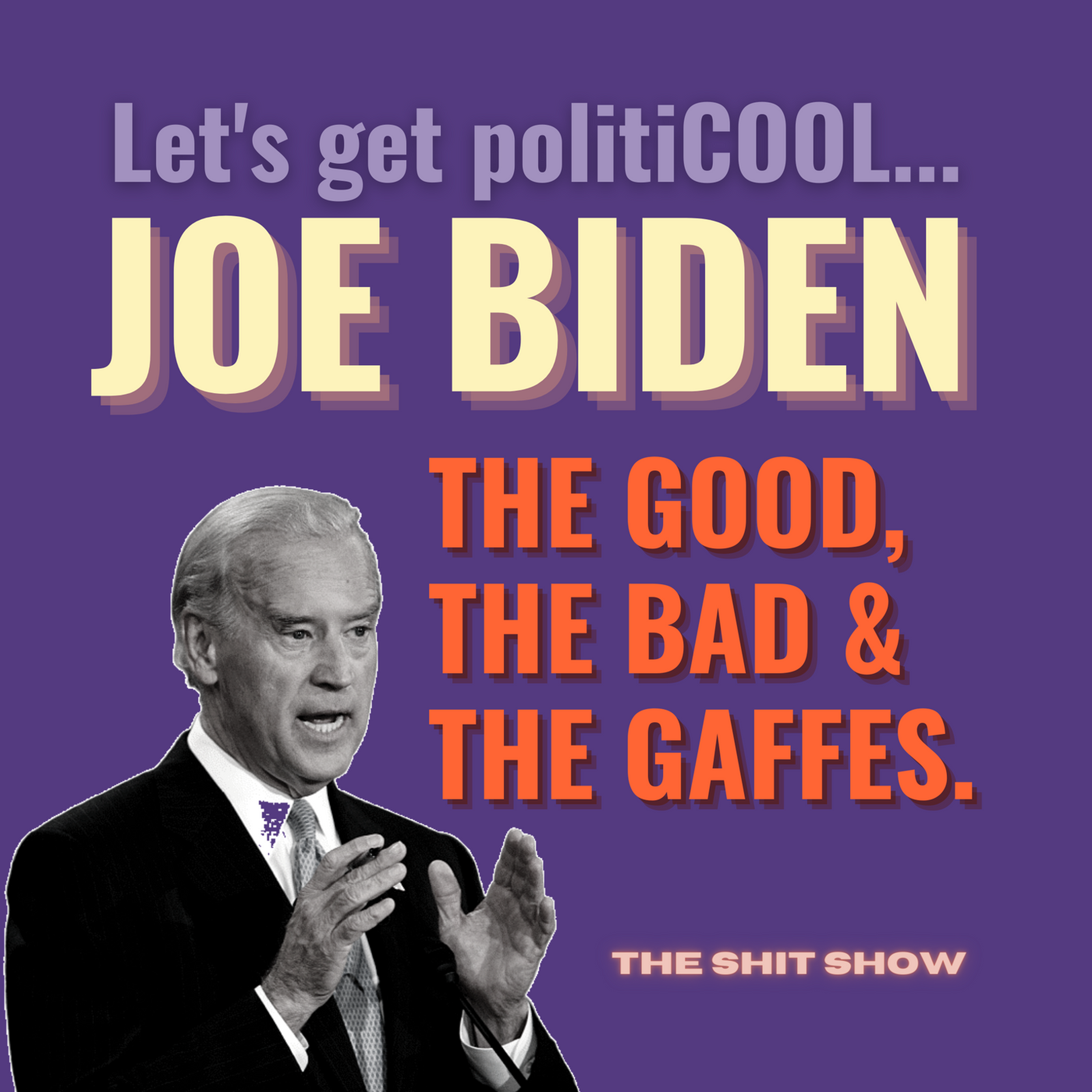 Joe Biden: The good, the bad, & the gaffes. Part 1. episode artwork