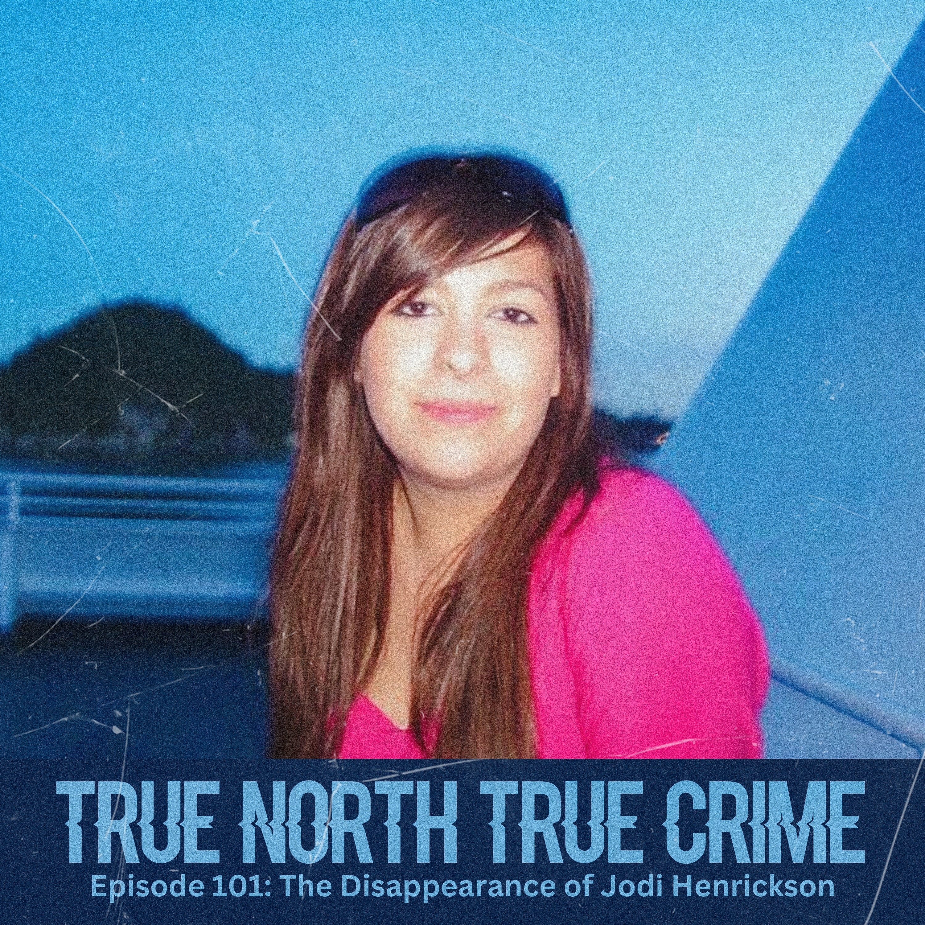 The Disappearance of Jodi Henrickson - Part 1