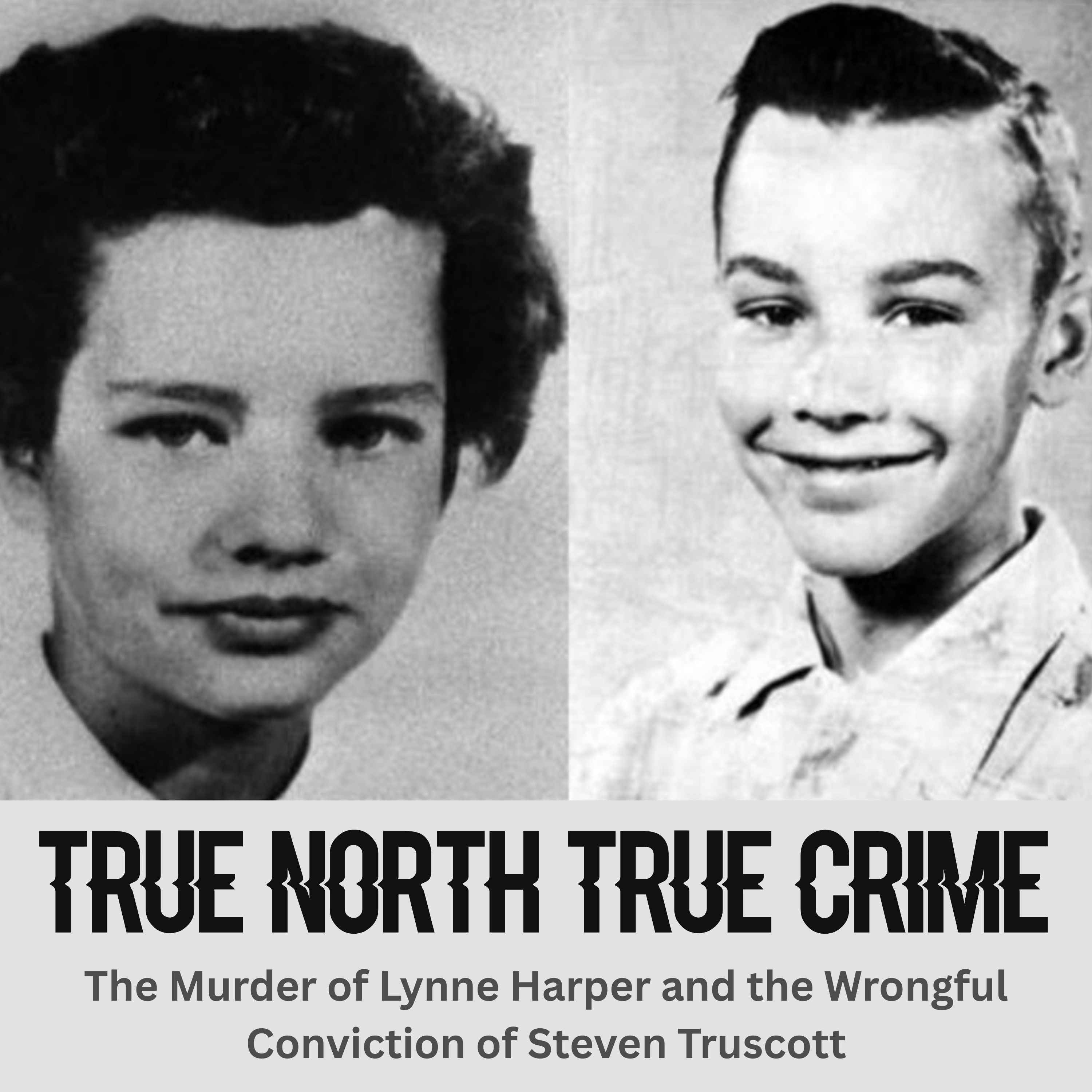 The Murder of Lynne Harper and the Wrongful Conviction of Steven Truscott