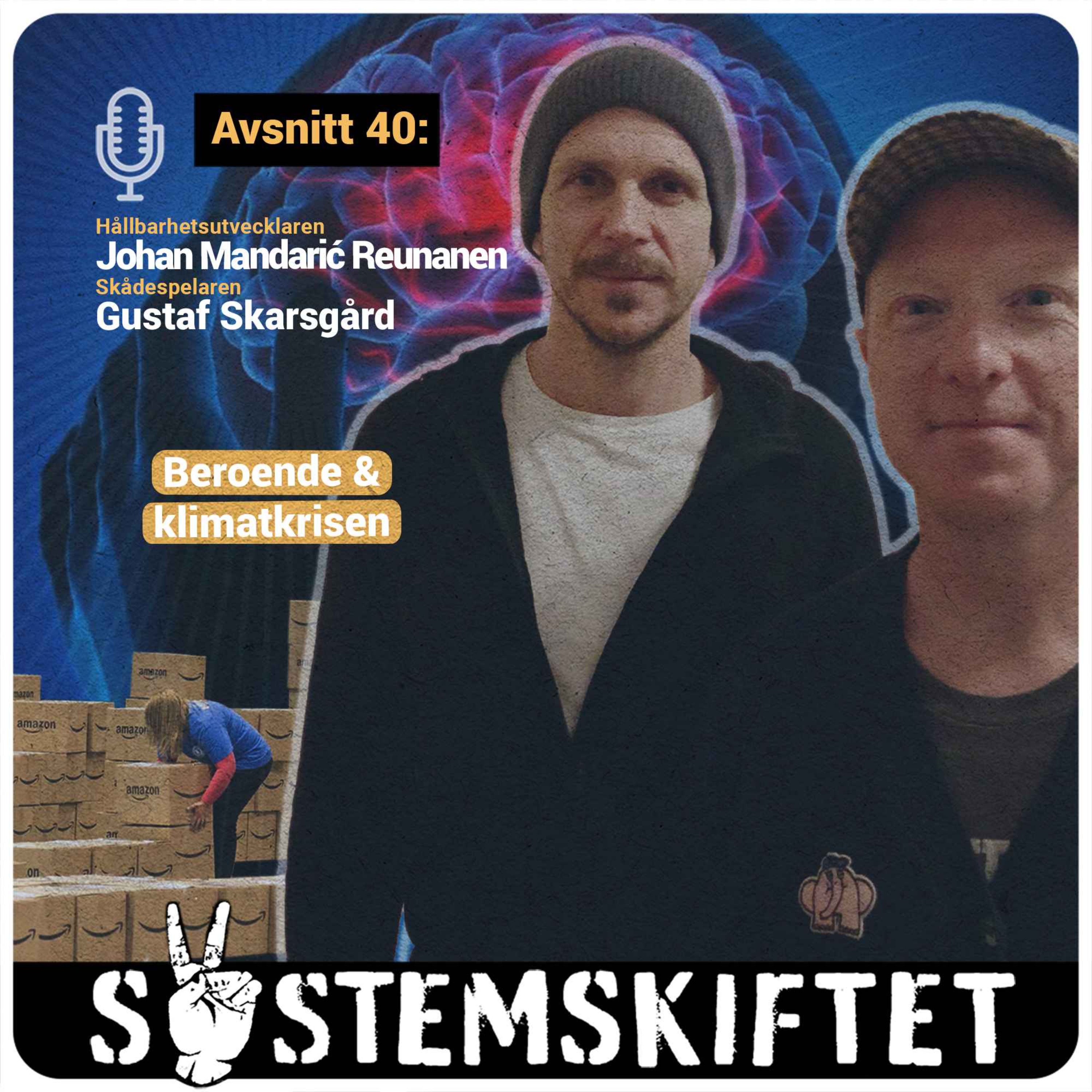Gustaf Skarsgård och Johan Mandarić Reunanen om beroende och klimatkrisen