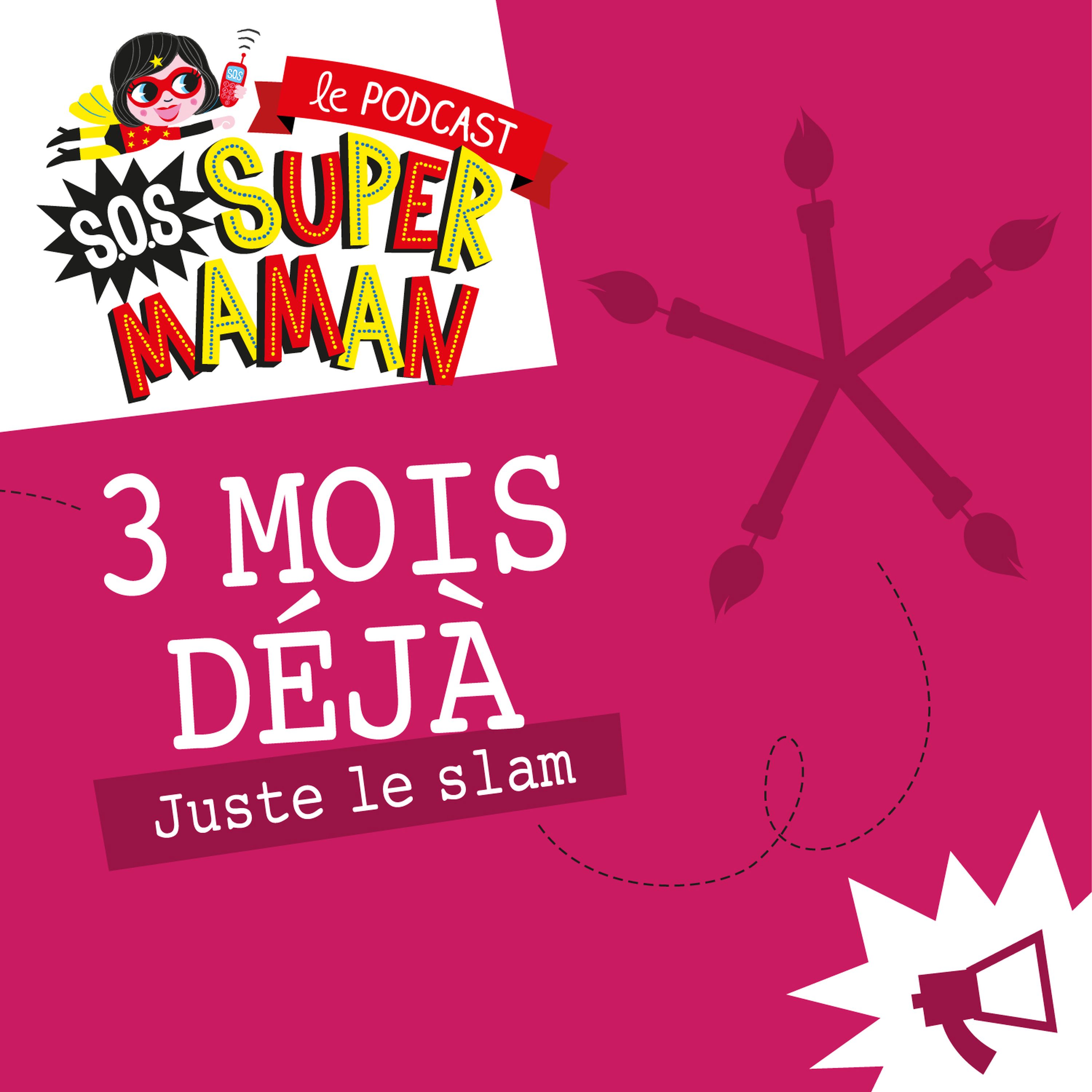 3 MOIS DÉJÀ (juste le slam)