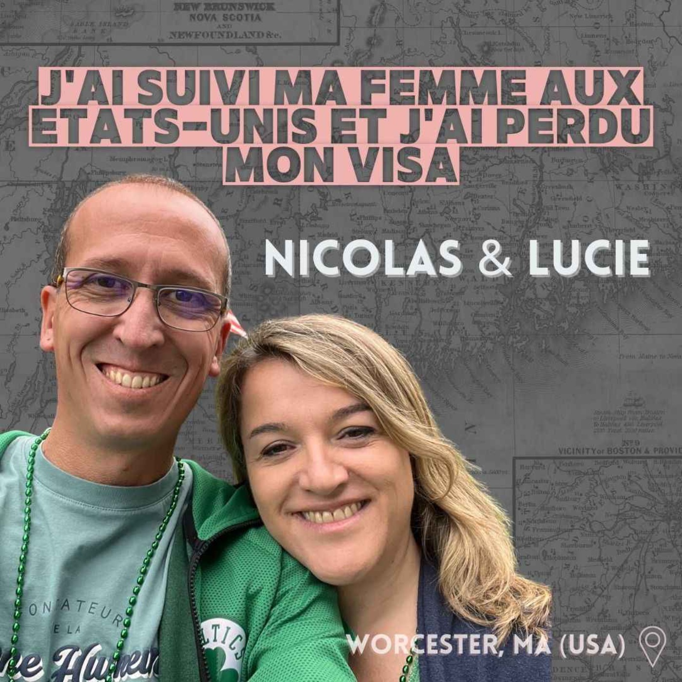 Nicolas & Lucie  (Worcester, MA) : ≪J'ai suivi ma femme aux Etats-Unis, et j'ai perdu mon visa≫