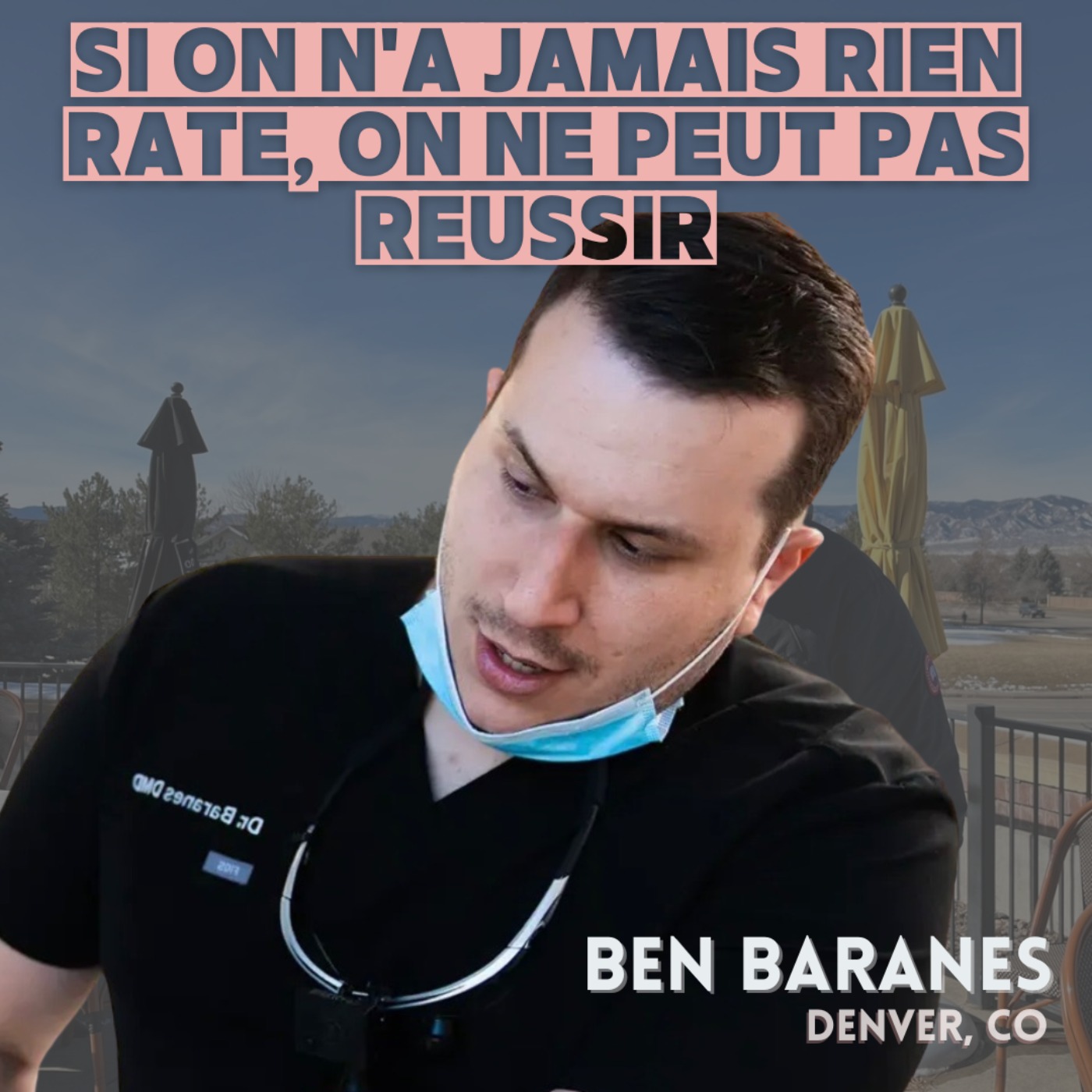 cover art for Ben Baranes (Denver) : “si on n’a jamais raté, on ne peut pas réussir !”