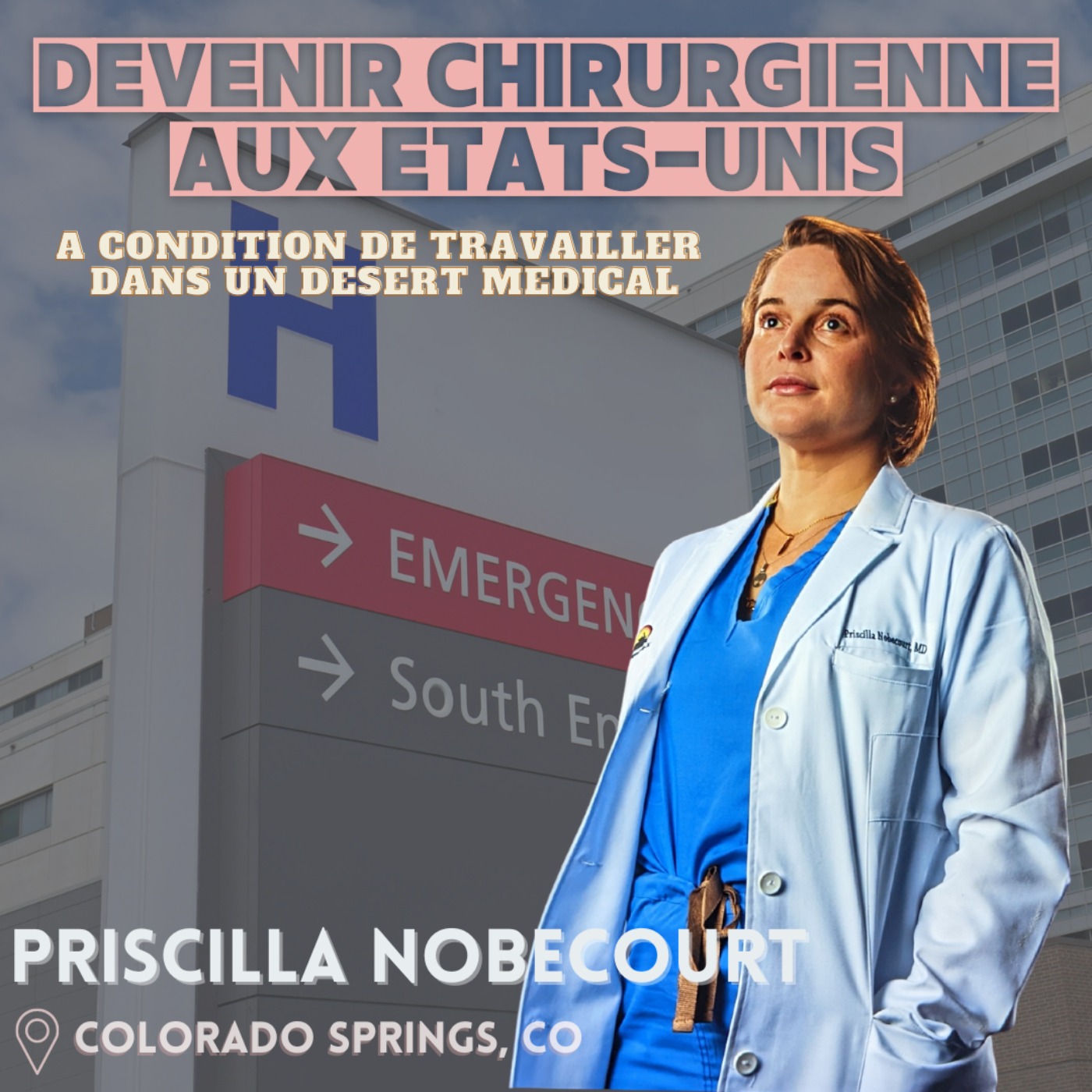 Priscilla Nobécourt (Pueblo) : Devenir chirurgienne aux Etats-Unis