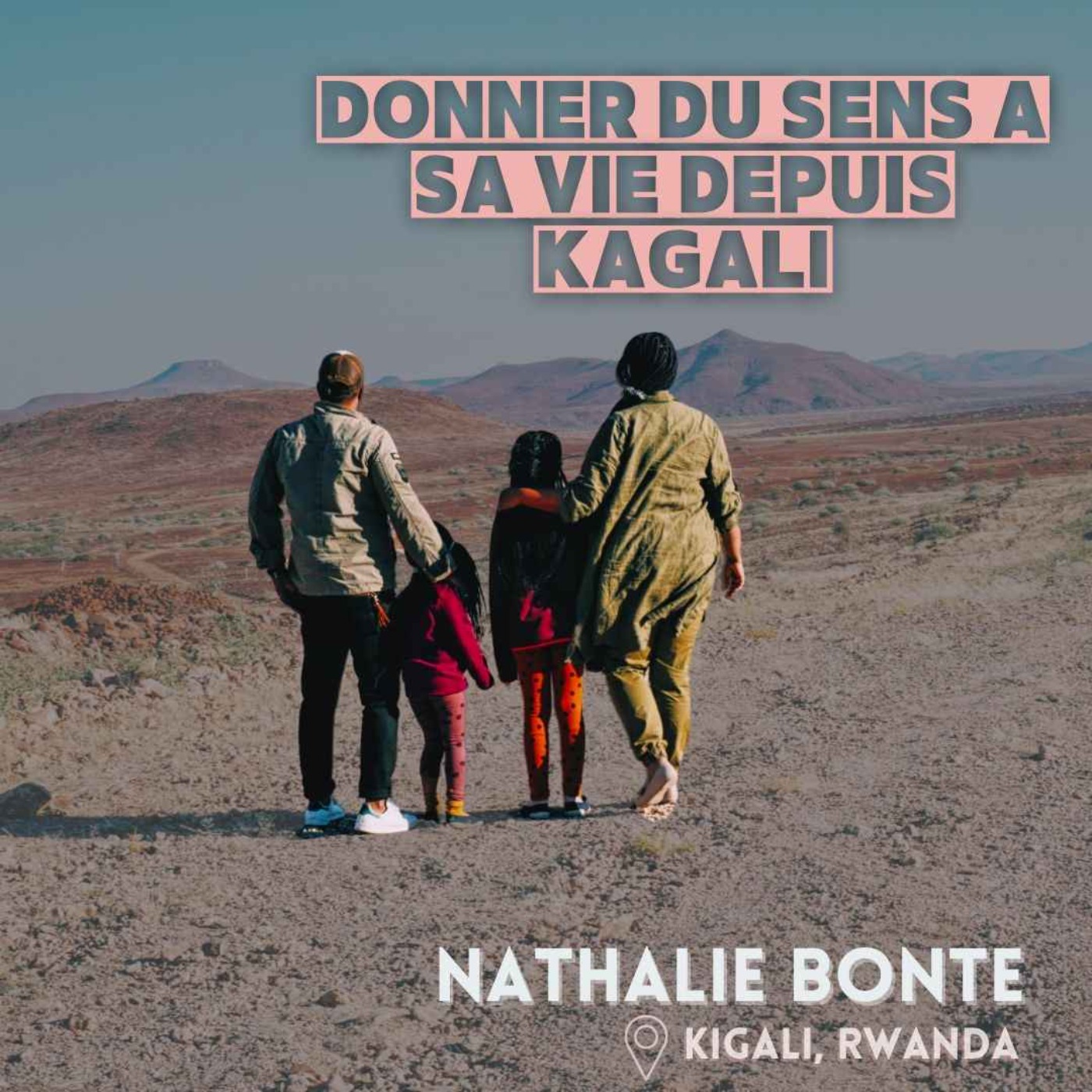 cover art for Nathalie Bonte : Donner du sens à sa vie depuis Kagali