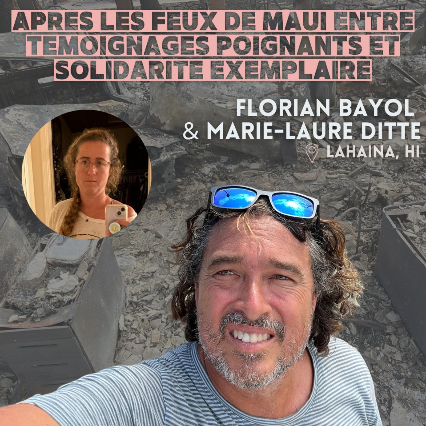 Après les feux de Maui (Hawaii) : L'histoire de Florian Bayol et Marie-Laure Ditte, entre témoignages poignants et solidarité exemplaire