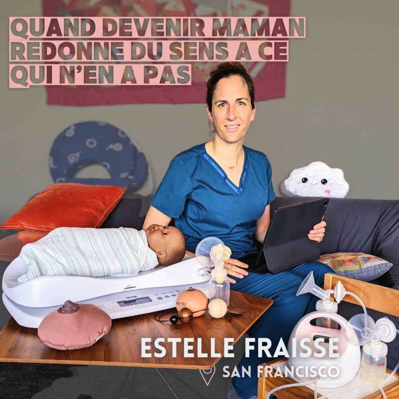 cover art for Estelle Fraisse (San Francisco) : Quand devenir maman redonne sens à ce qui n'en a pas
