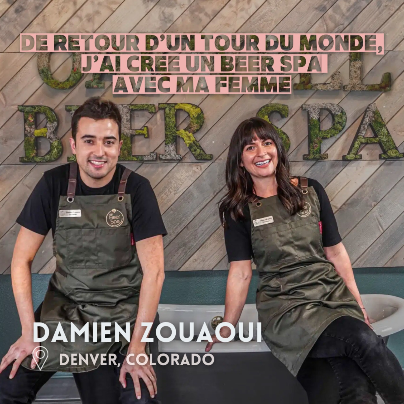 cover art for Damien Zouaoui : de retour d'un tour du monde, j'ai créé un beer spa avec ma femme