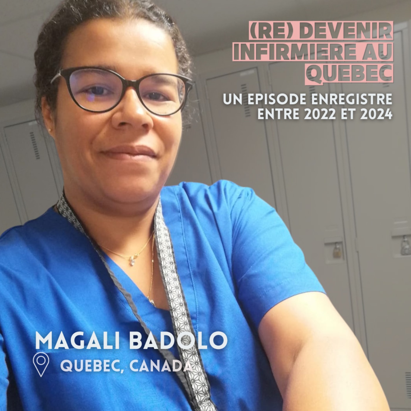 cover art for Magali Badolo (Quebec) : (re) devenir infirmière au Canada (2/2)