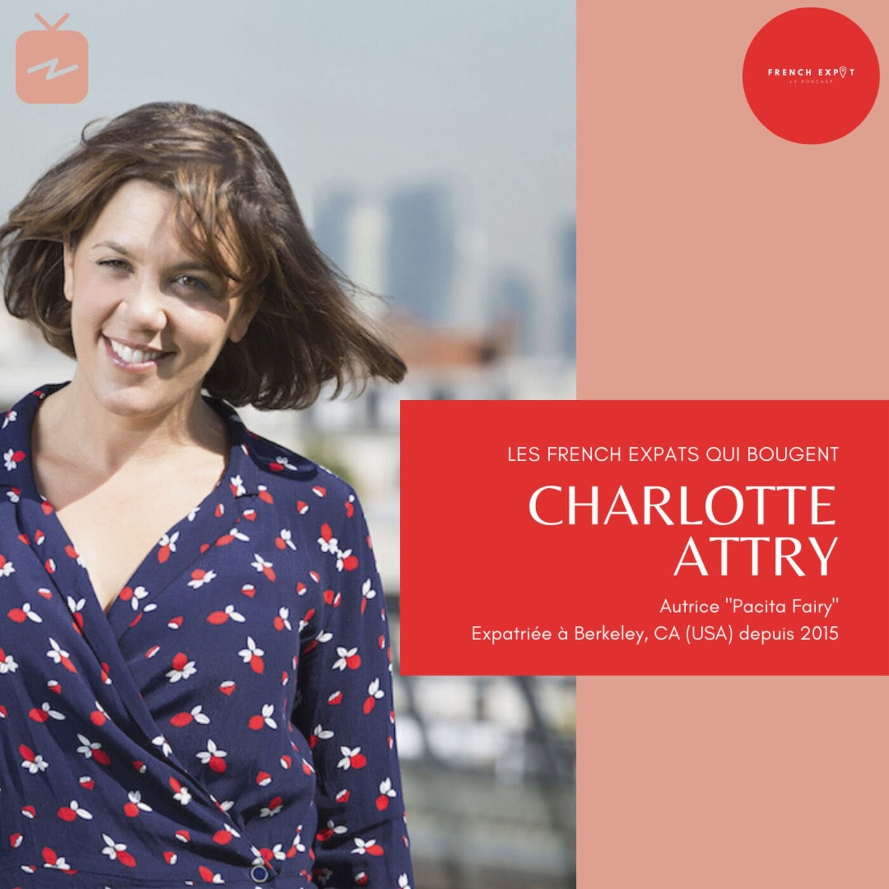 cover art for S2E0 - Les French Expats Qui Bougent : Charlotte Attry, autrice et journaliste, sort "Pacita, la fée tétine"