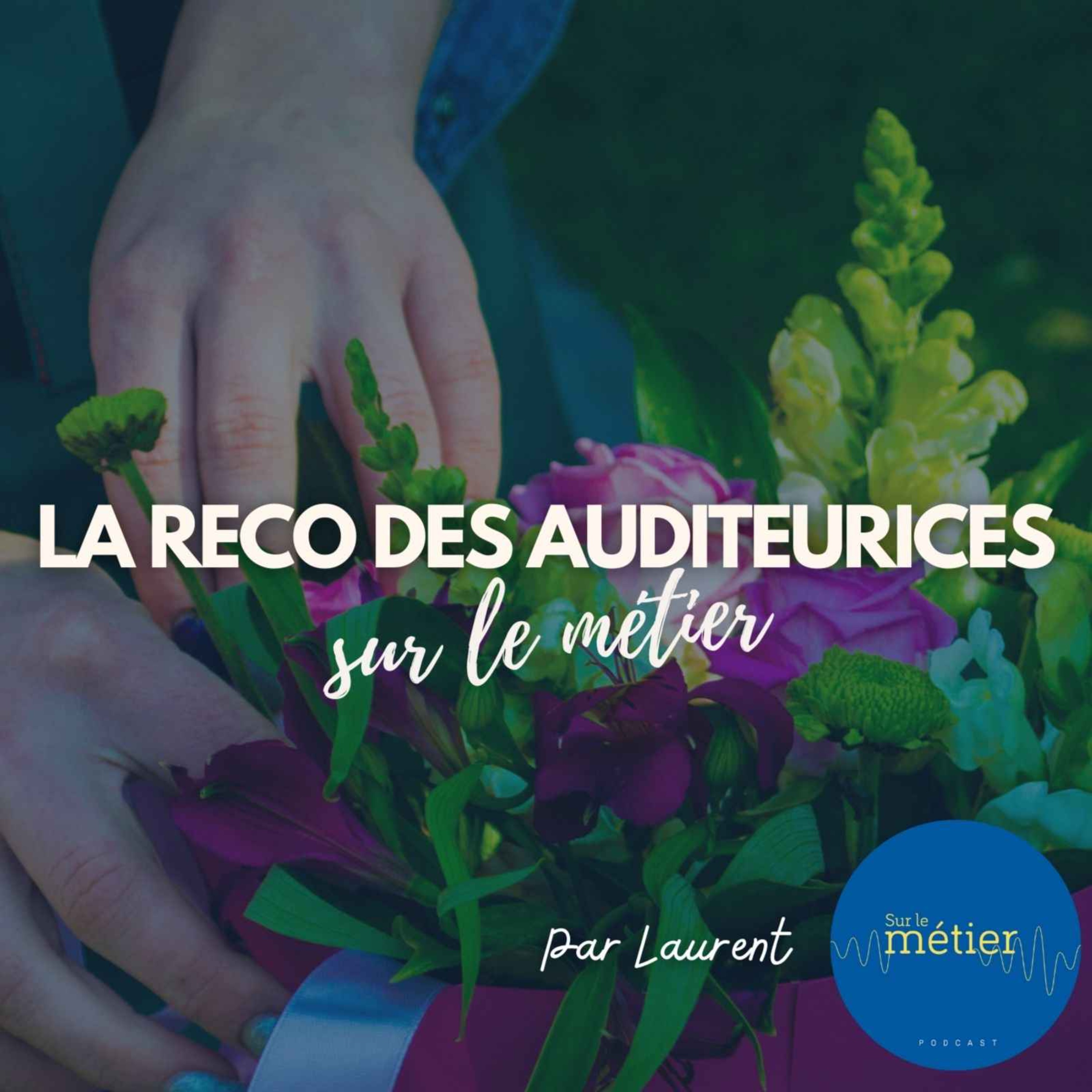 La reco des auditeurices : Dans le métier