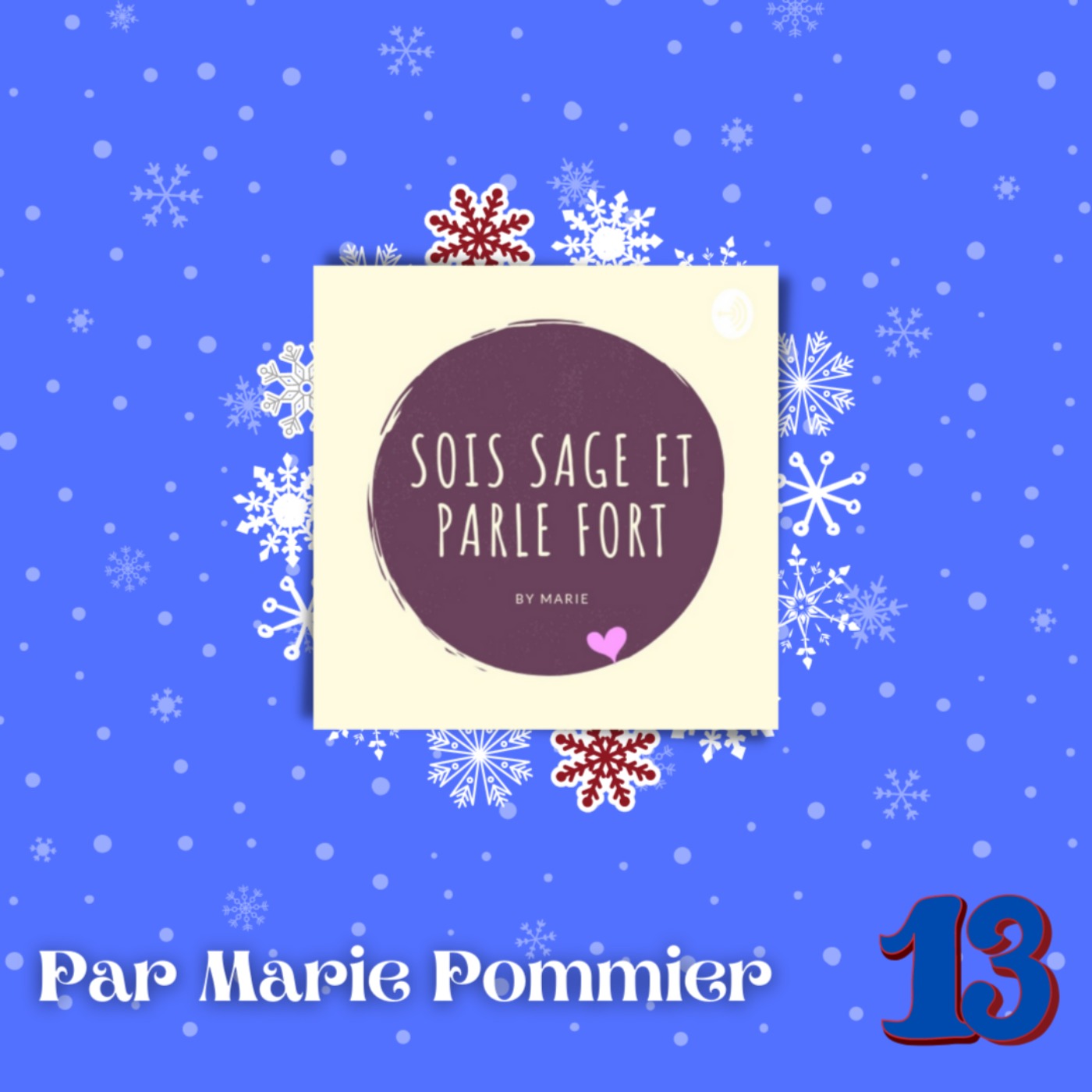 13 décembre : Sois sage et parle fort avec Marie