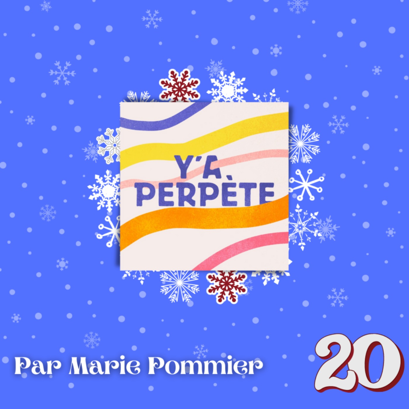 20 Décembre : Y'a perpette avec Marie