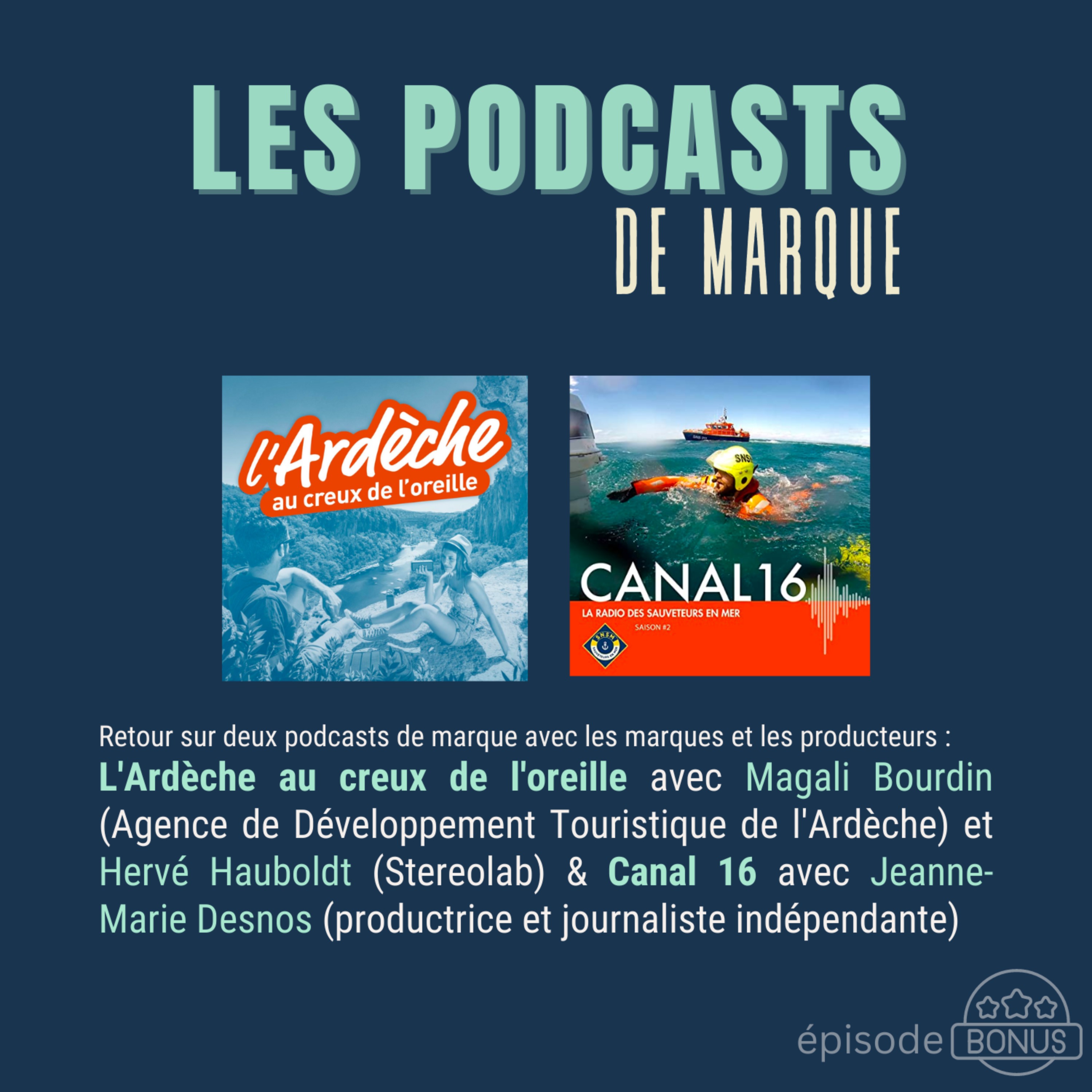 Zoom sur deux podcasts de marque : l'Ardèche au creux de l'oreille & Canal 16 (2/2)