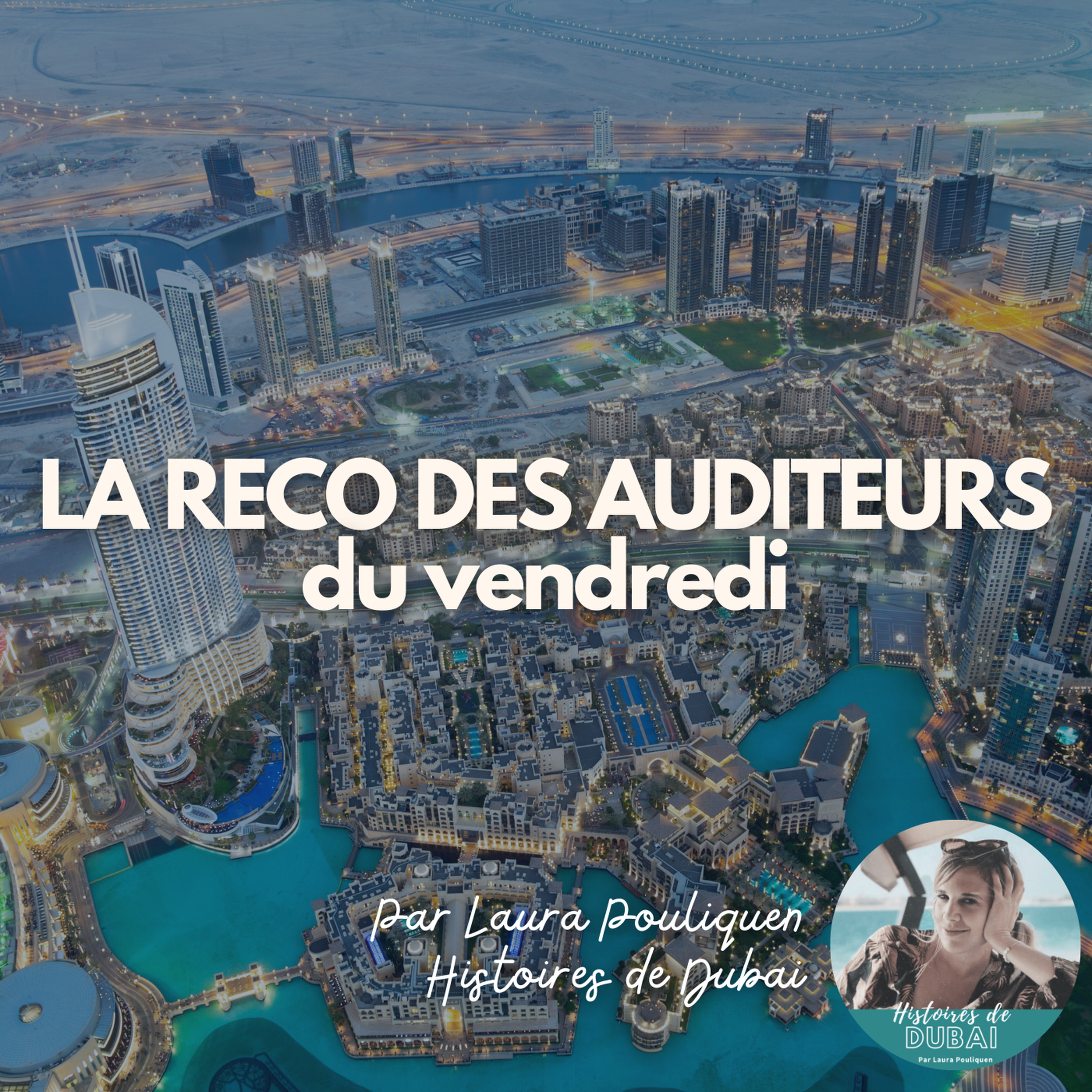 La Reco des Auditeurices : Histoires de Dubai de Laura Pouliquen