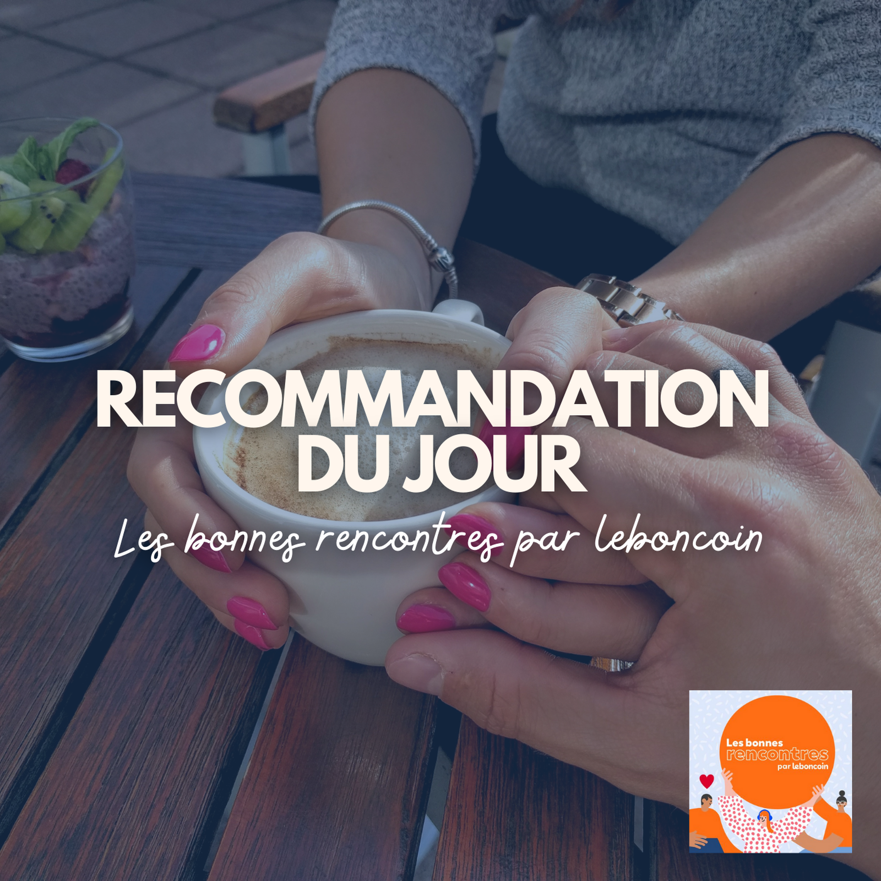 Recommandation : Les Bonnes Rencontres