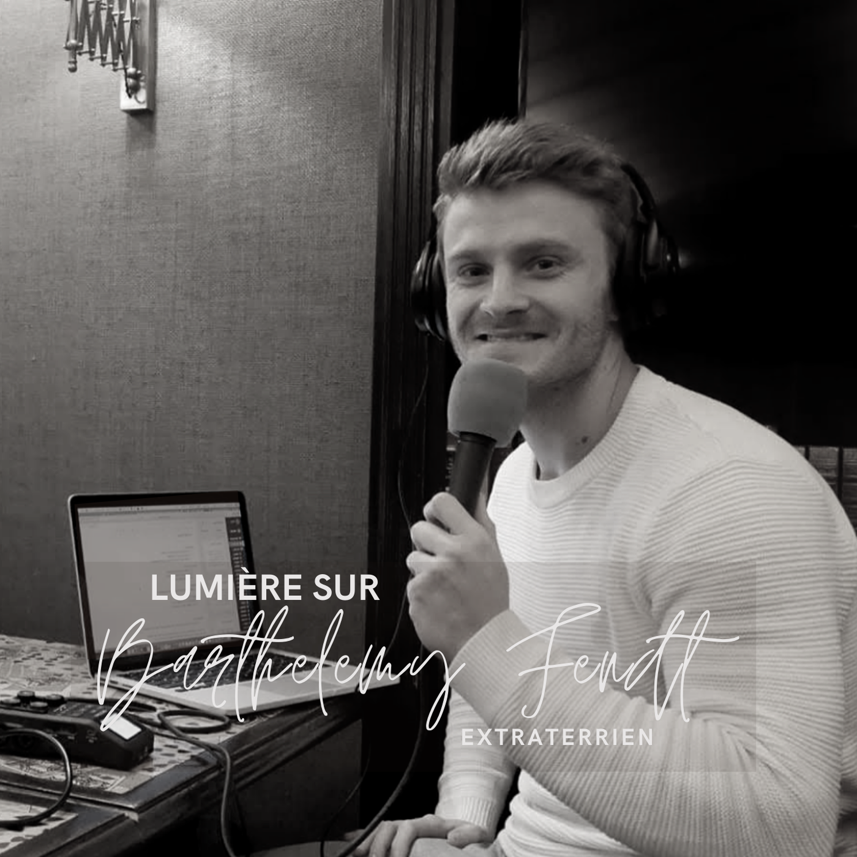 Lumière sur Extraterrien avec Barthelemy Fendt