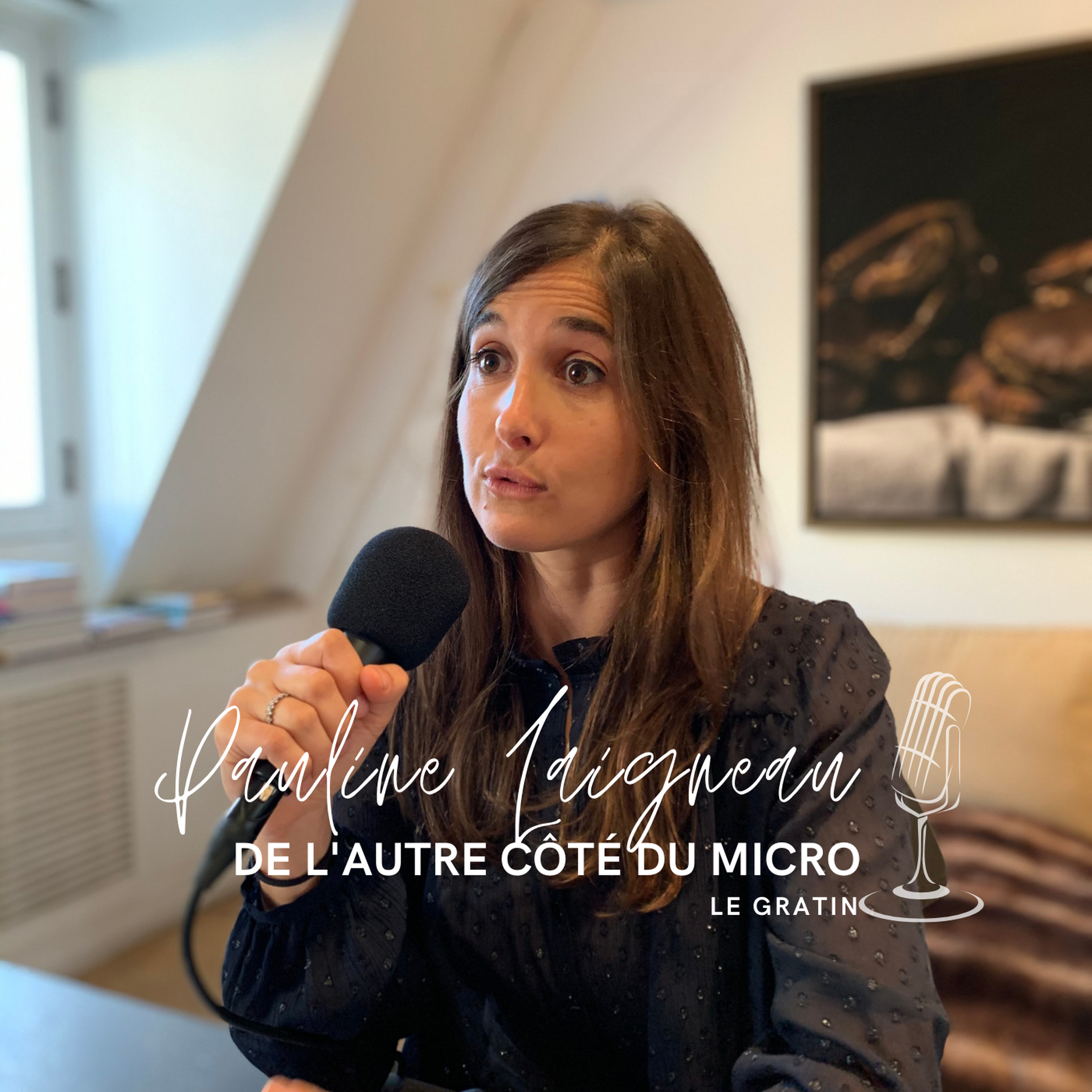 De l'autre côté du micro du Gratin avec Pauline Laigneau