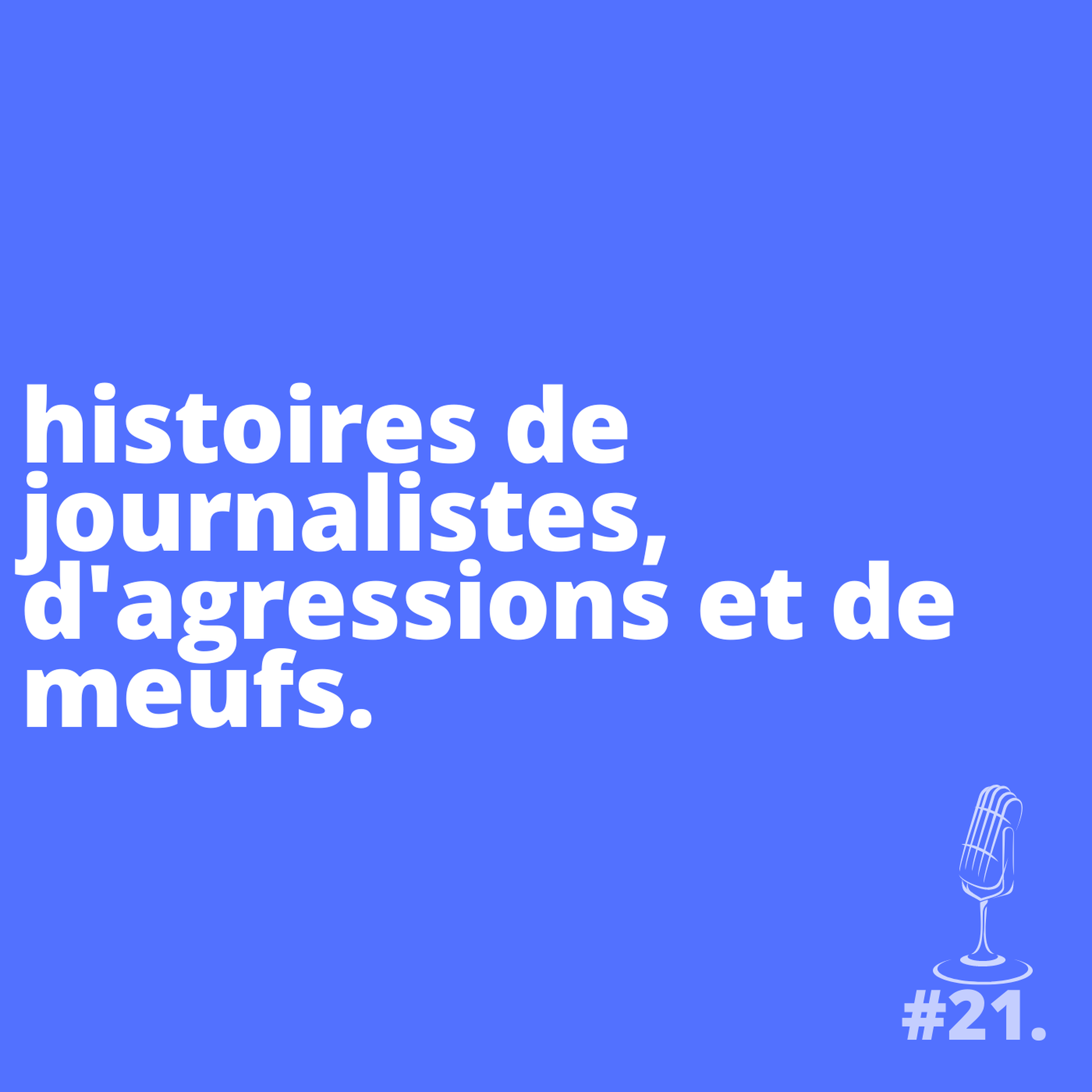 Sélection : des histoires de journalistes, d'agressions et de meufs.