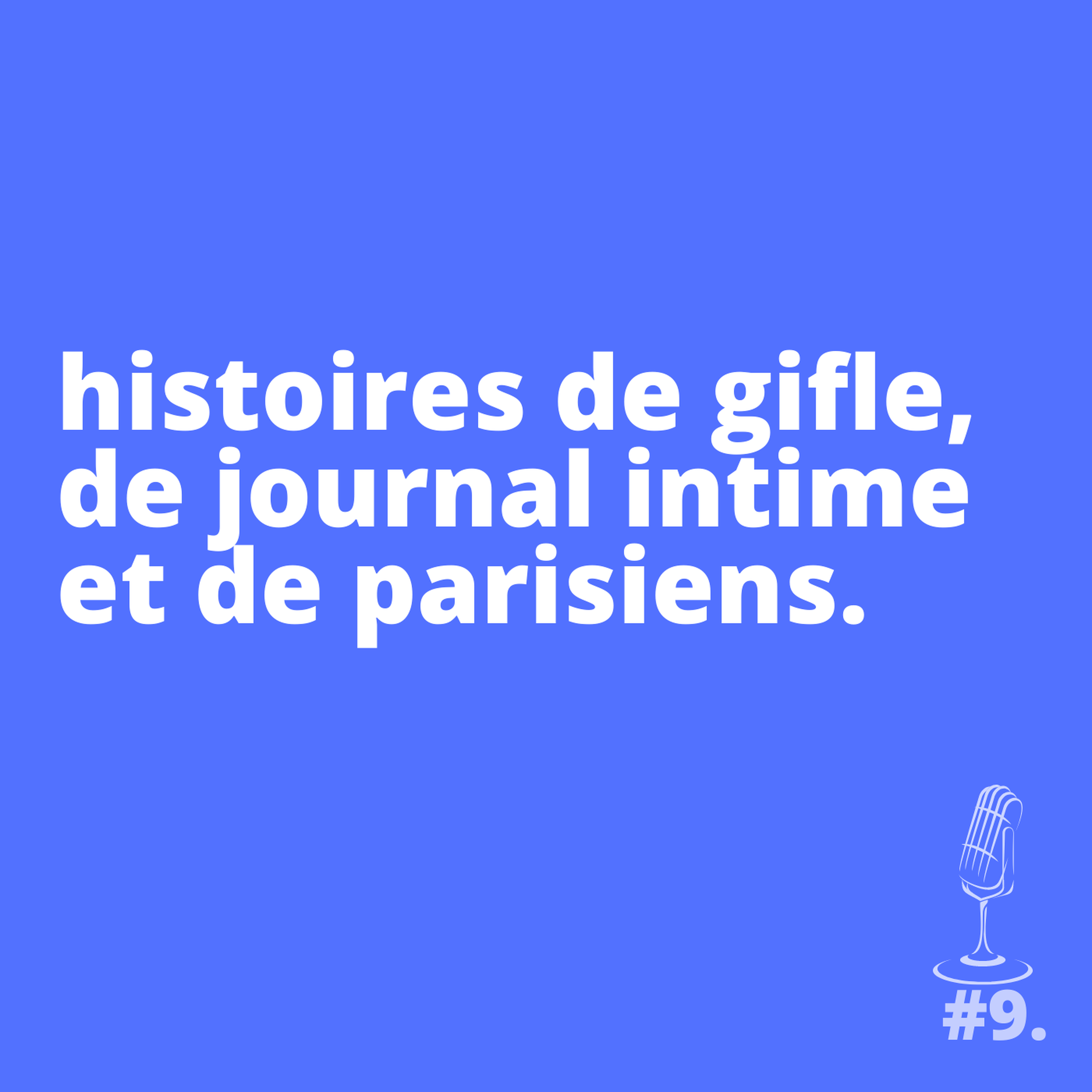 Sélection : Histoires de gifle, de journal intime et de parisiens.