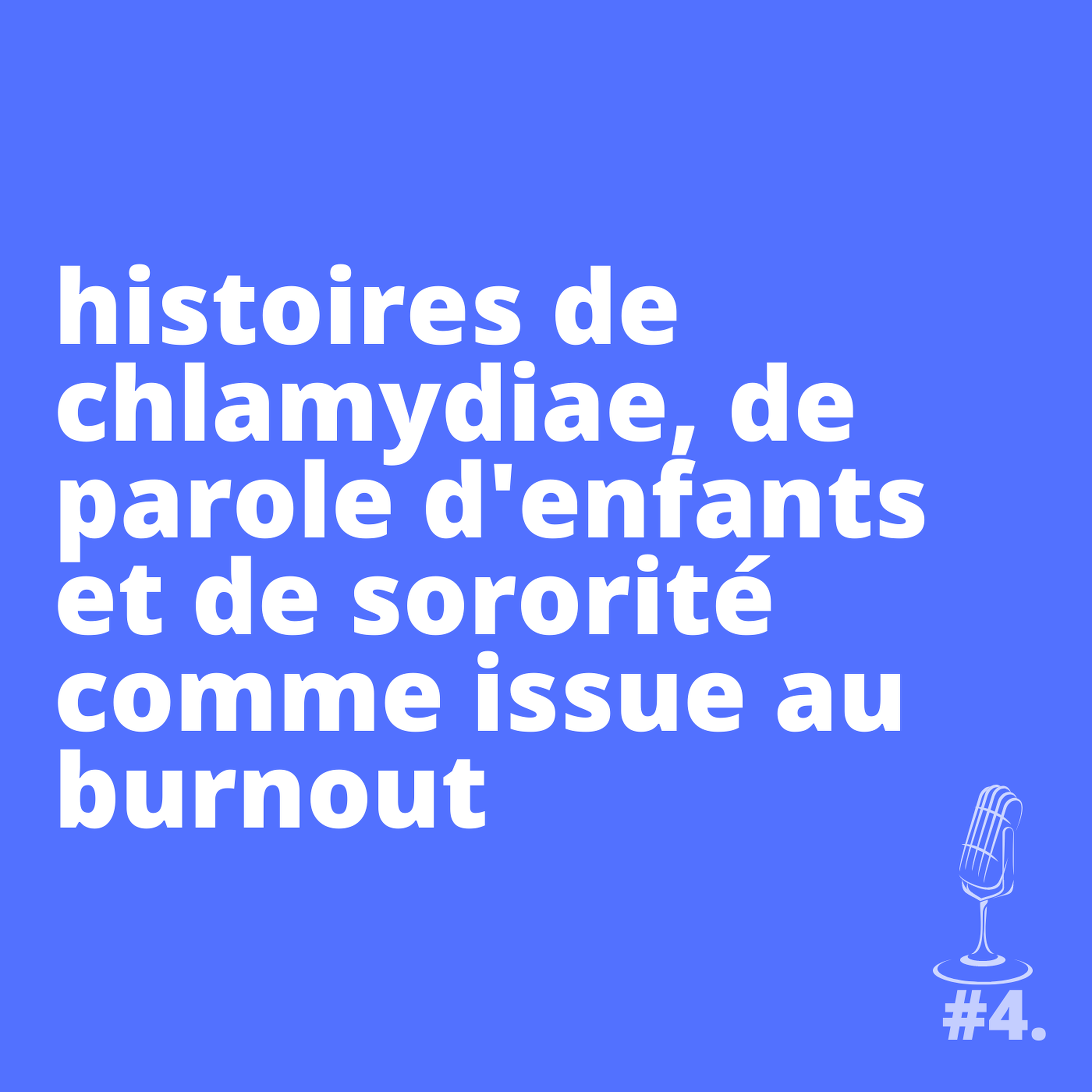 Sélection : La chasse aux chlamydiae, les enfants qui parlent et la sororité comme issue au burnout