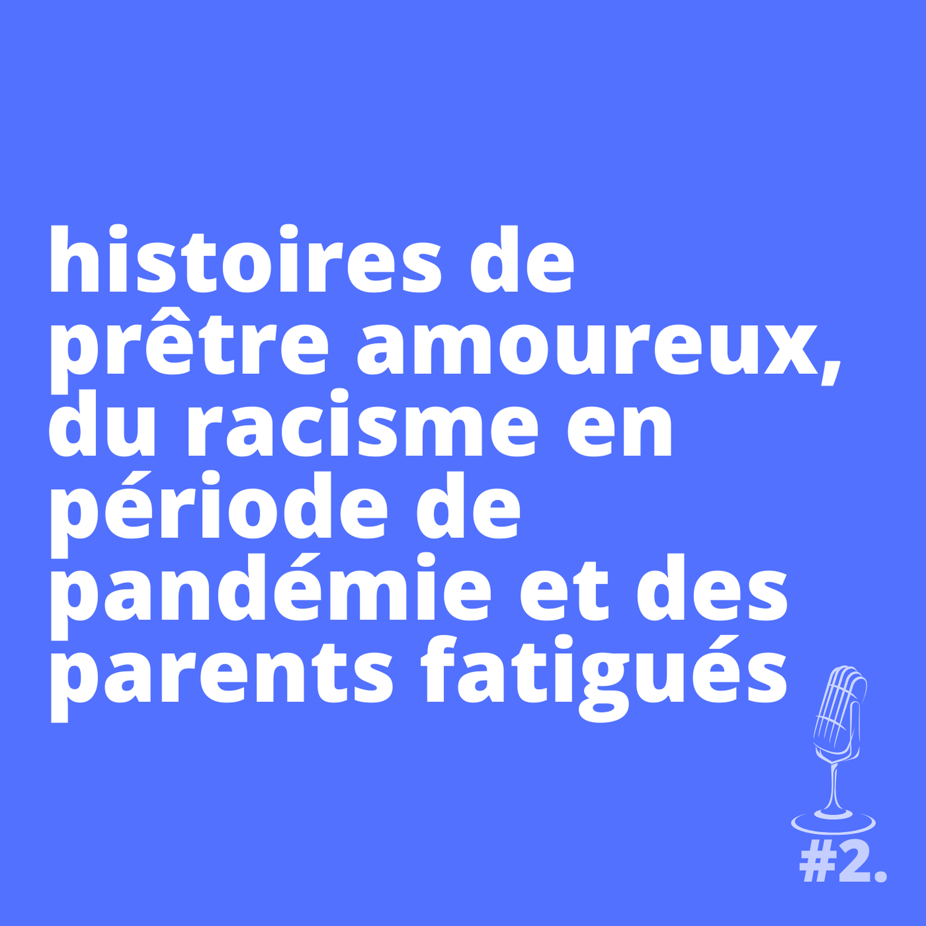 Sélection : Un prêtre amoureux, du racisme en période de pandémie et des parents fatigués