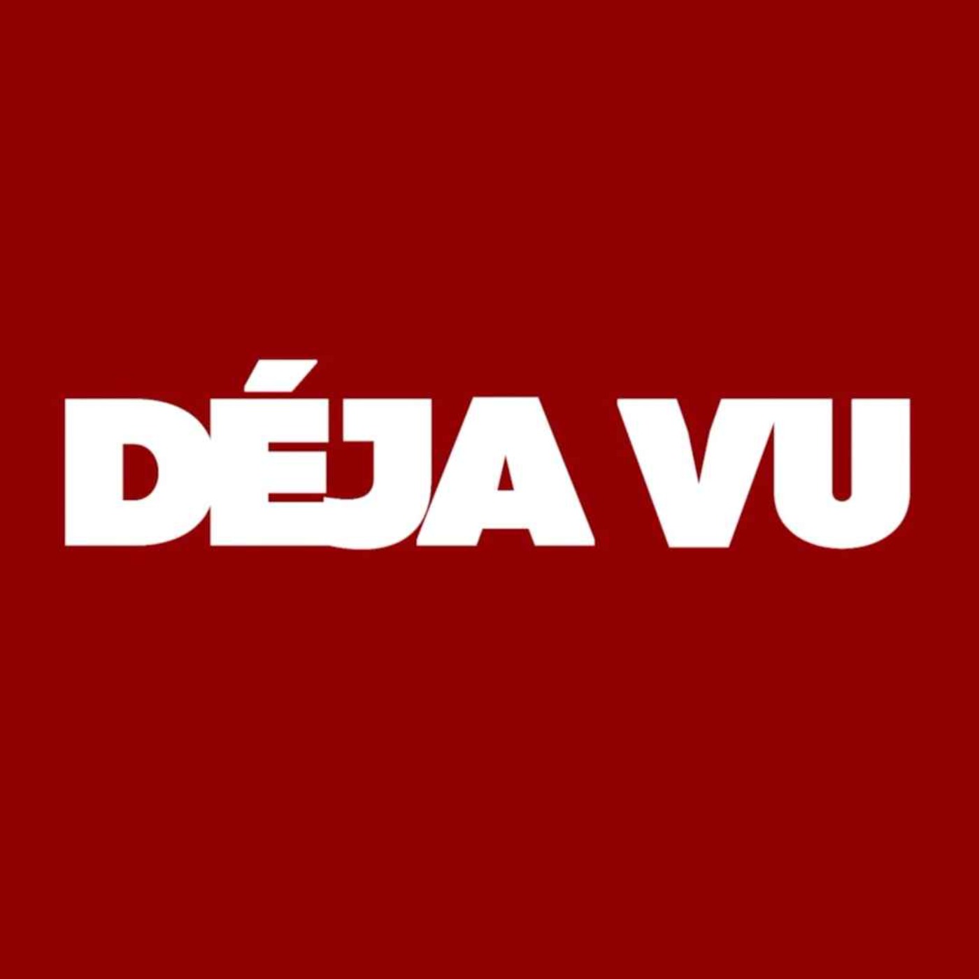 DÉJA-VU