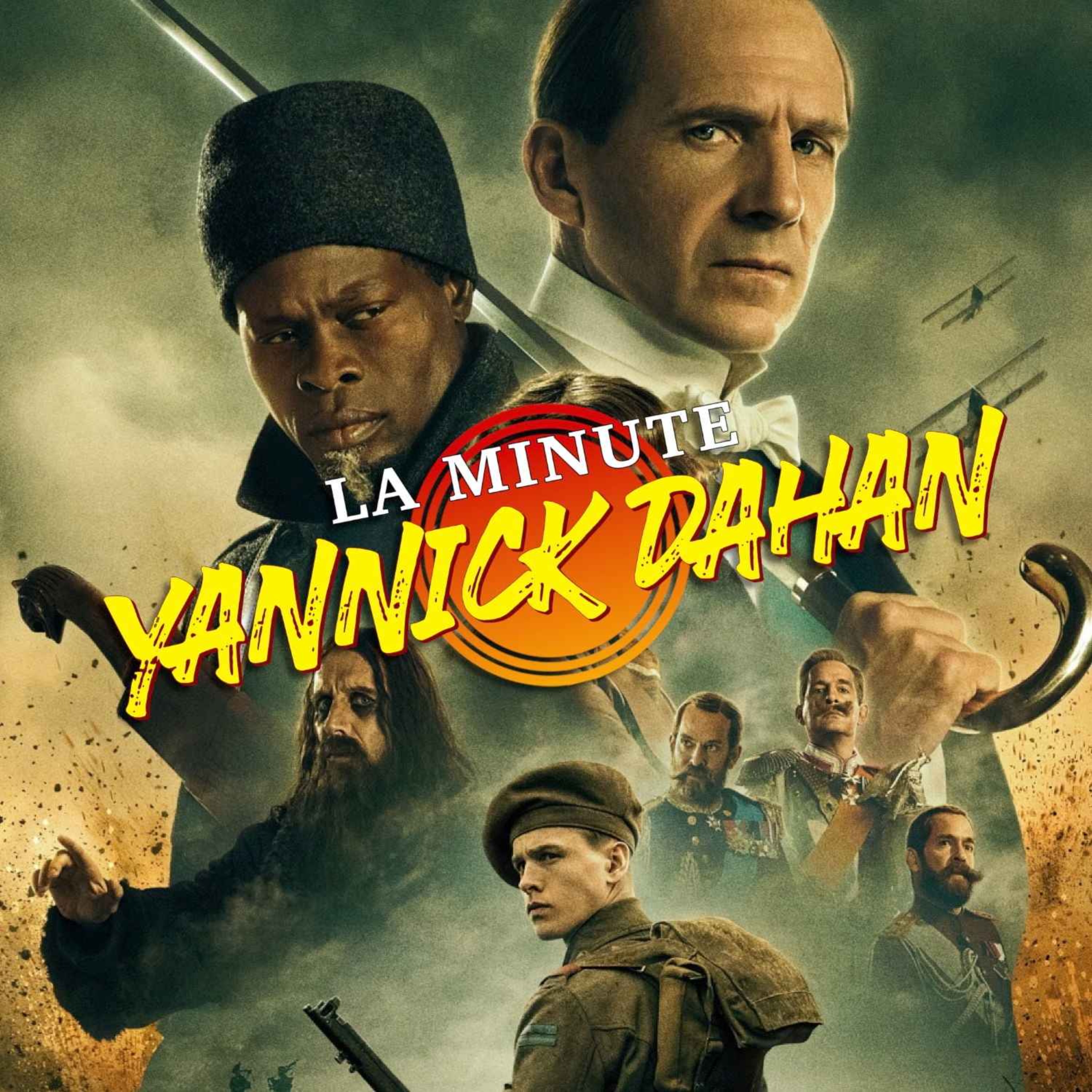 LA MINUTE YANNICK DAHAN : THE KING'S MAN - PREMIÈRE MISSION