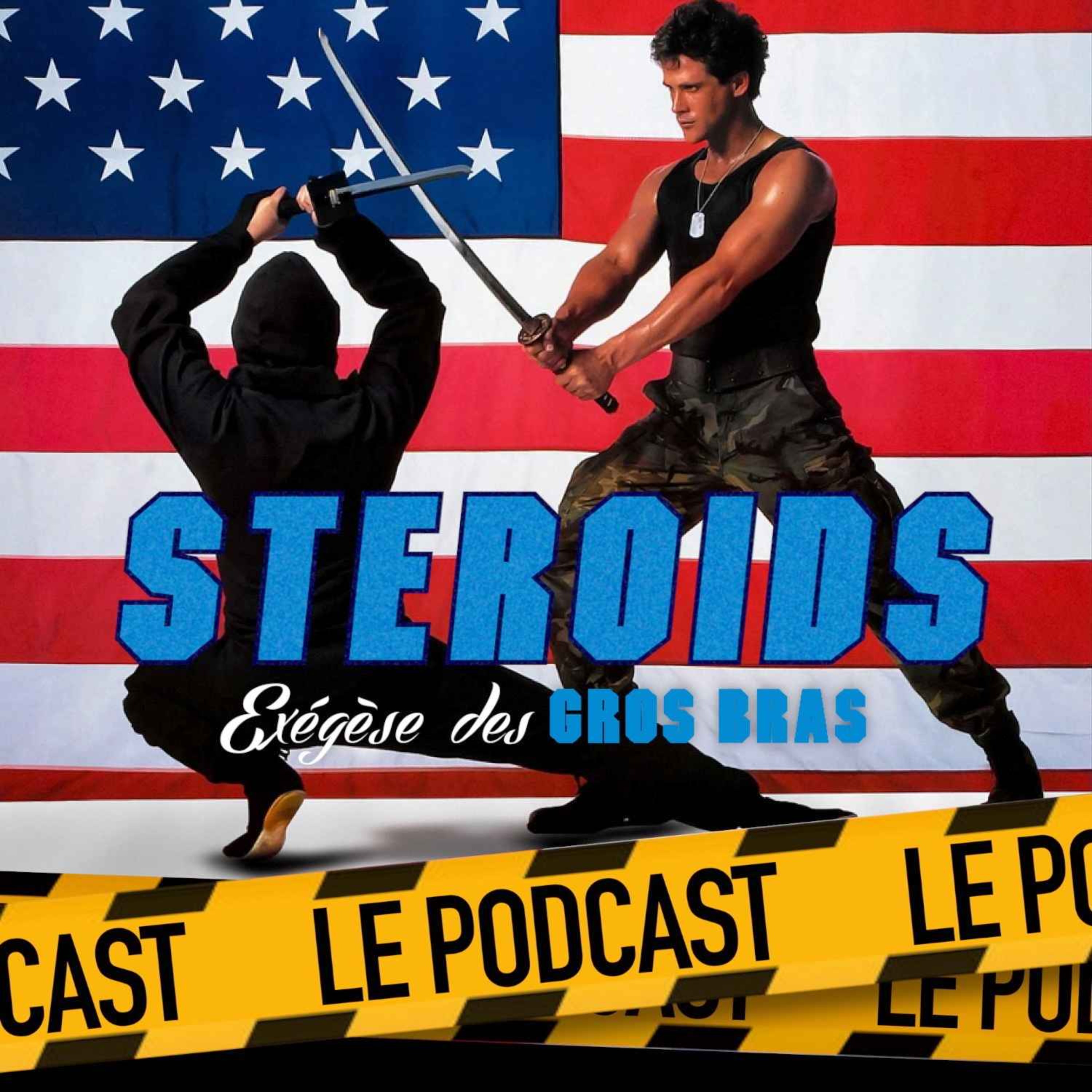 STEROIDS - LE PODCAST : AMERICAN WARRIOR (AMERICAN NINJA)