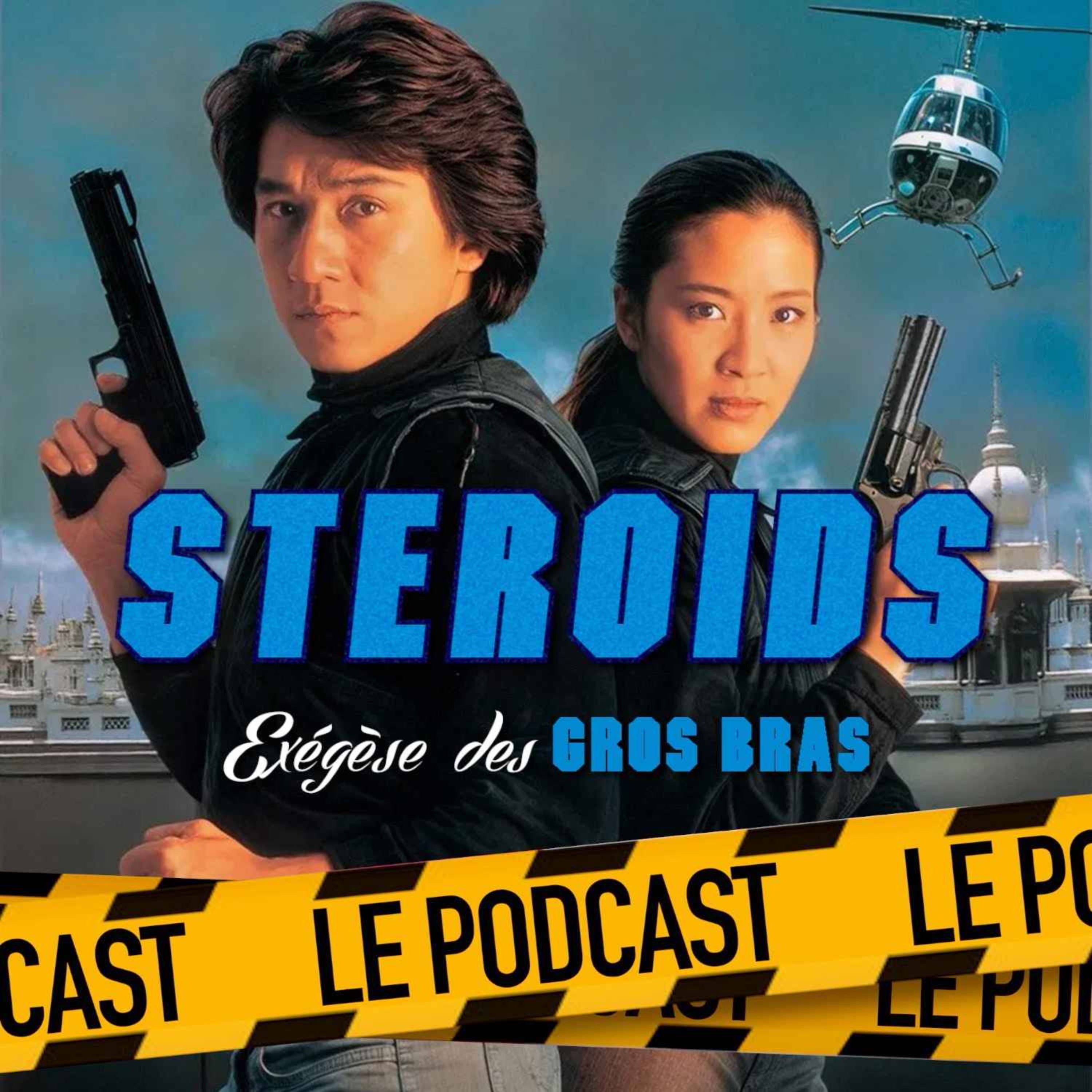 STEROIDS – LE PODCAST : POLICE STORY 3 – SUPERCOP