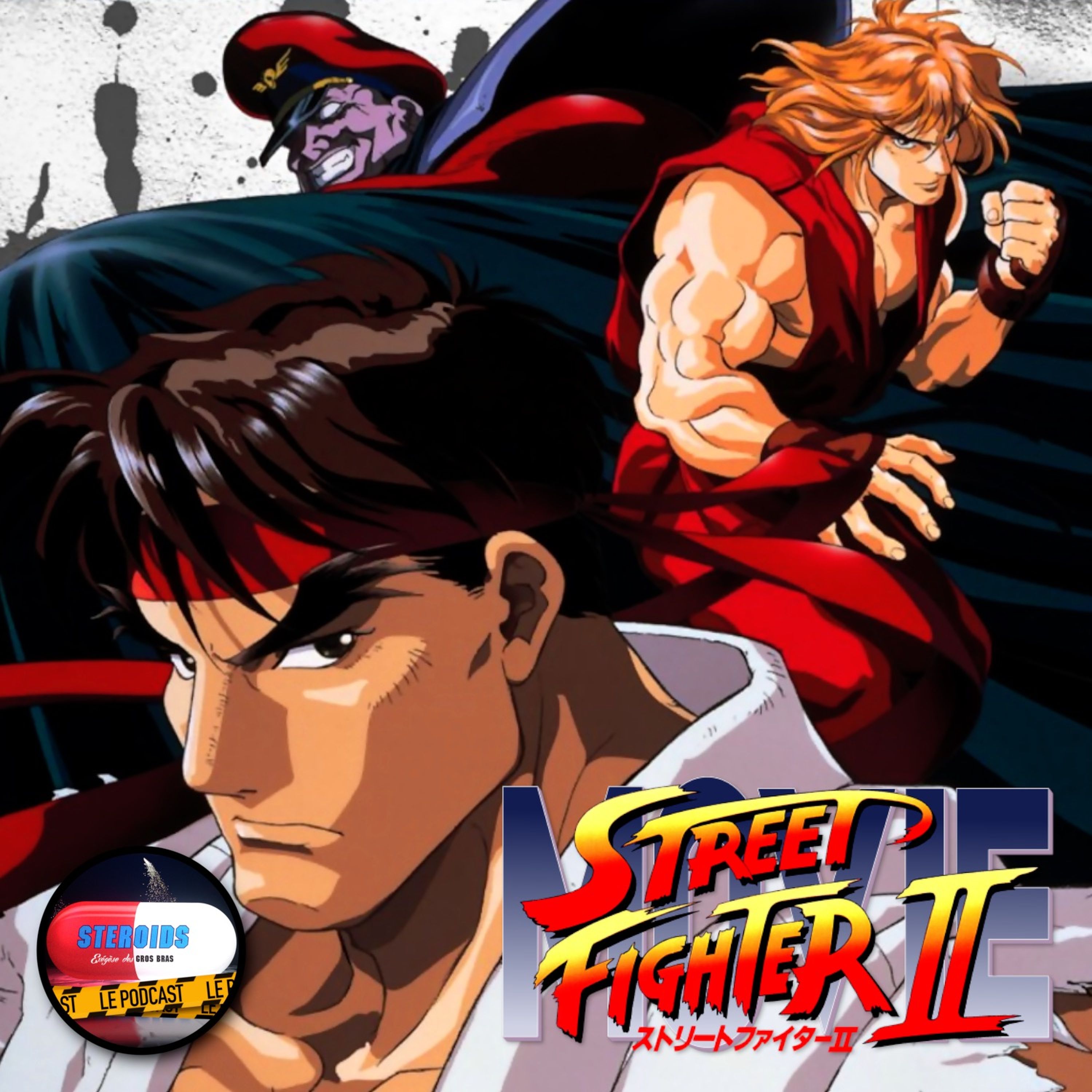 STEROIDS LE PODCAST STREET FIGHTER II LE FILM CAPTURE MAG on Acast