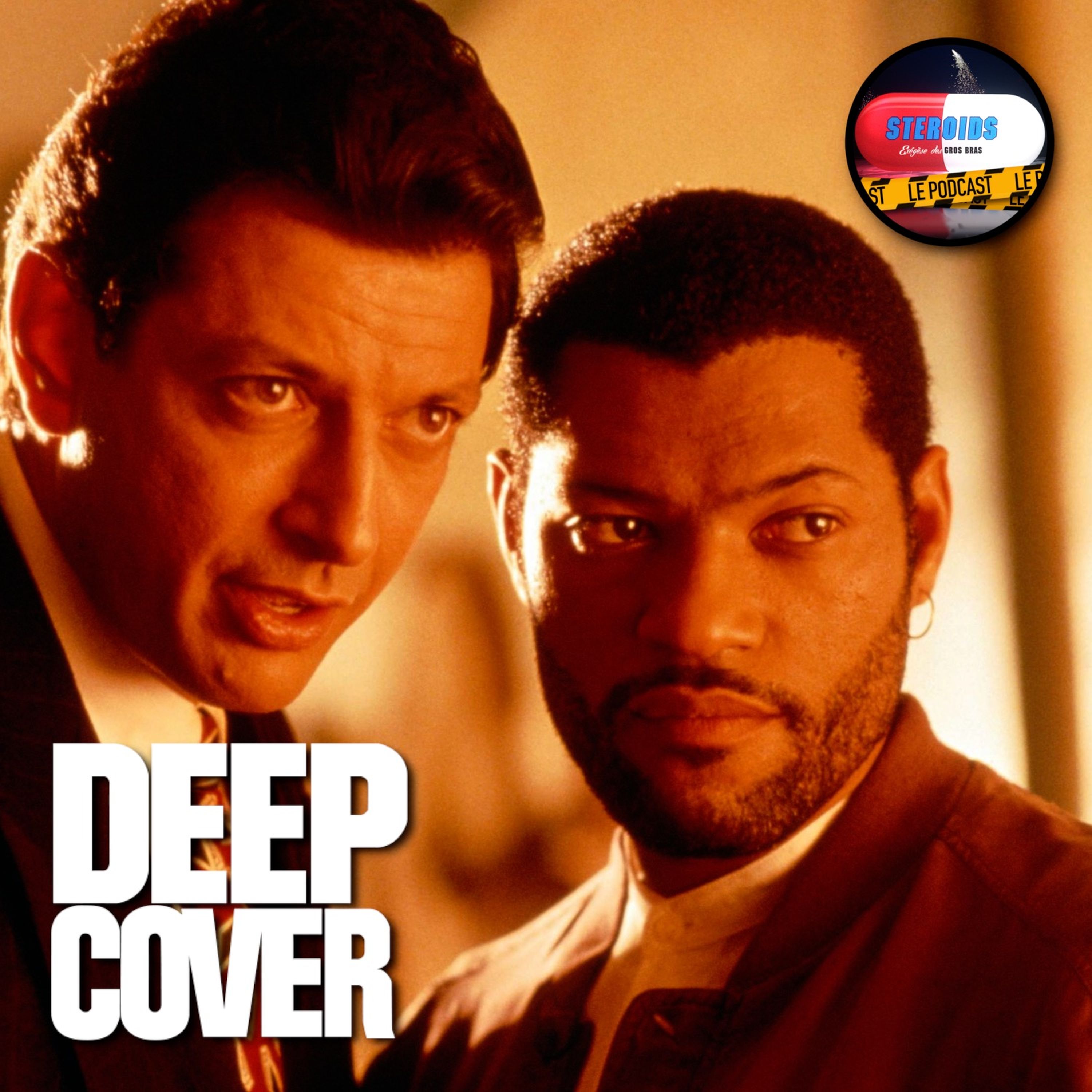 STEROIDS - LE PODCAST : DERNIÈRE LIMITE (DEEP COVER)