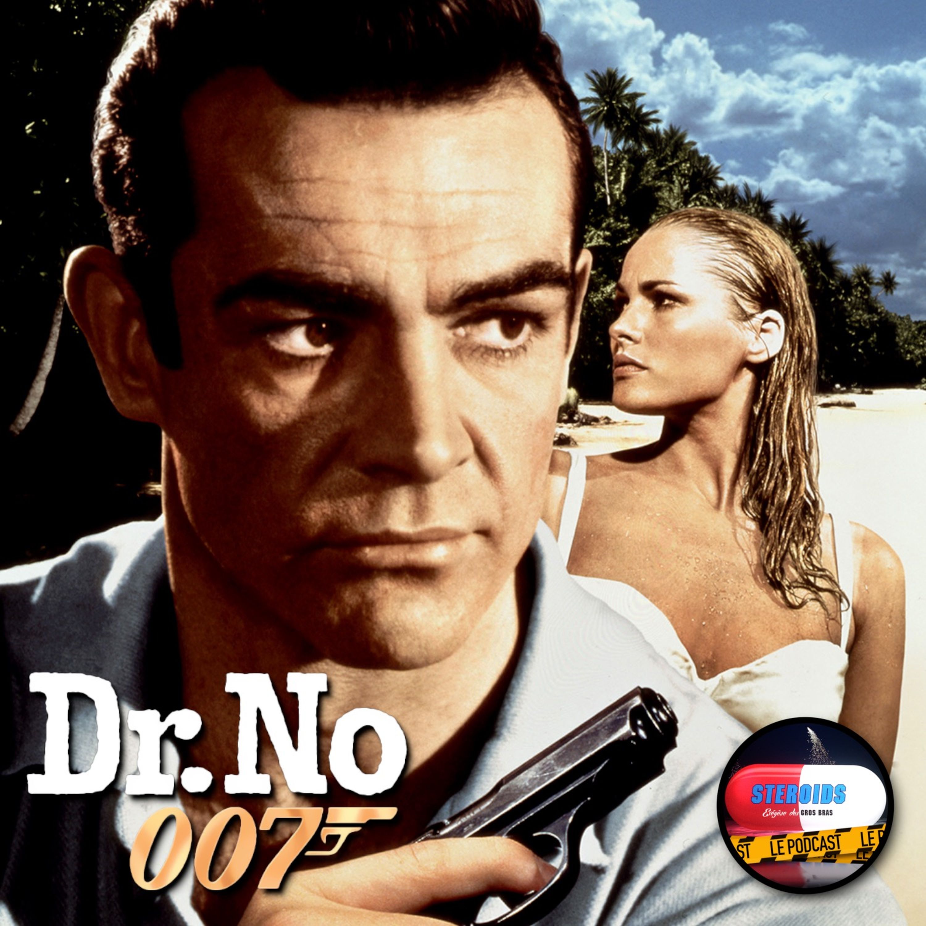 STEROIDS - LE PODCAST : JAMES BOND 007 CONTRE DR. NO