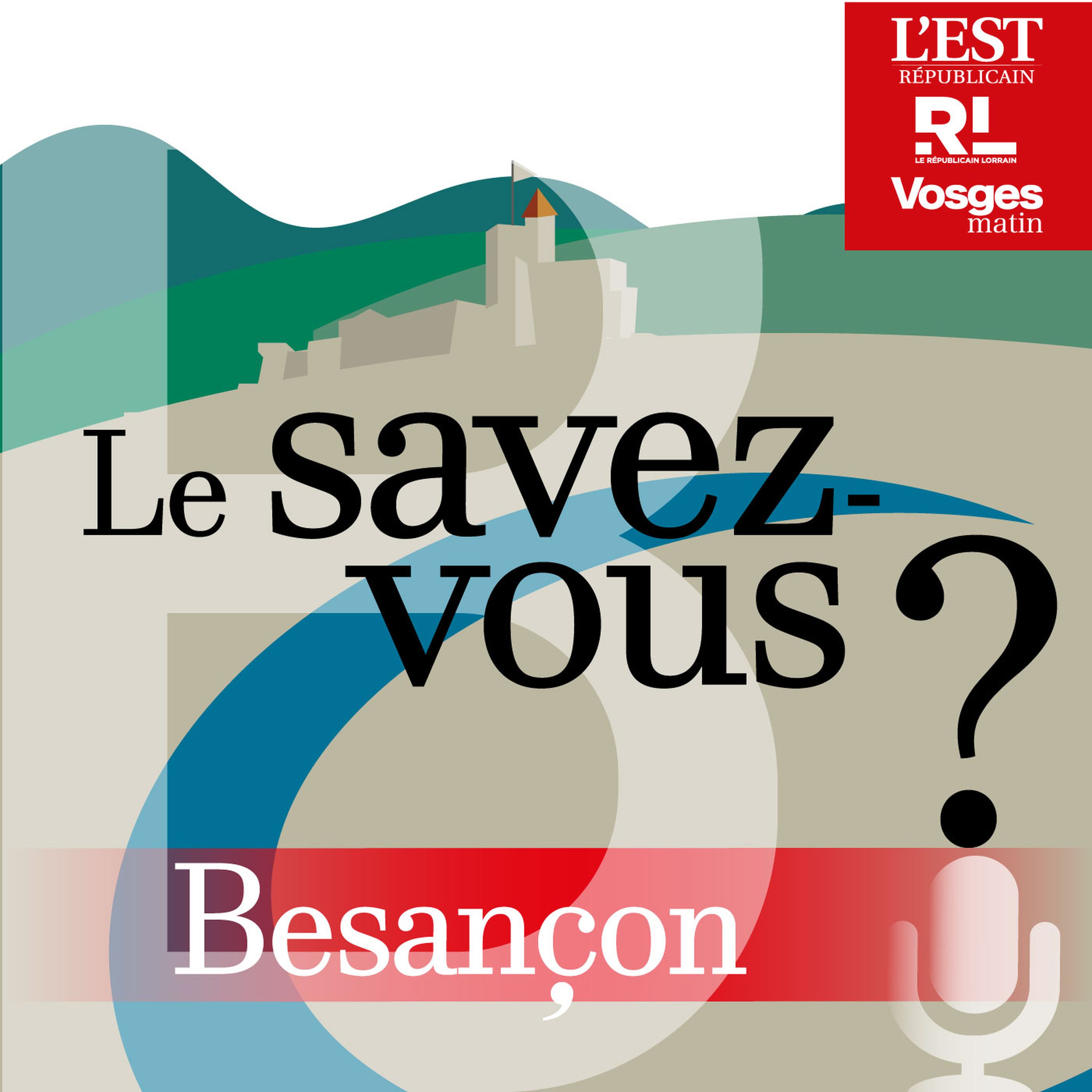 Découvrez "Le savez-vous ? Besançon"