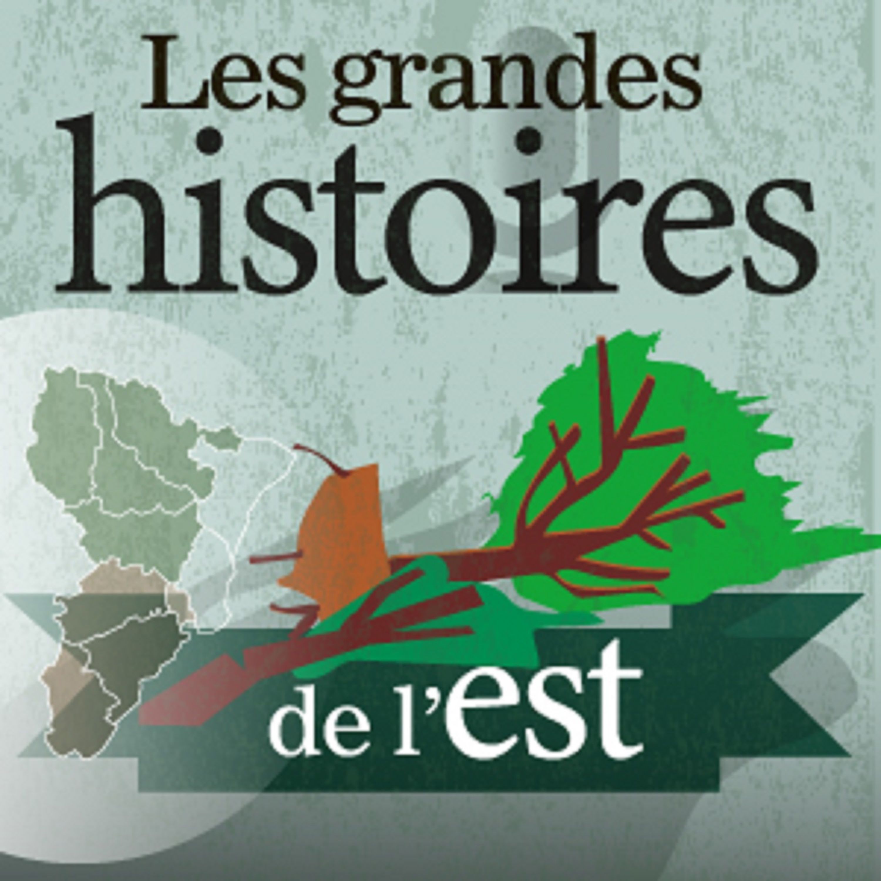 Les grandes histoires de l’est